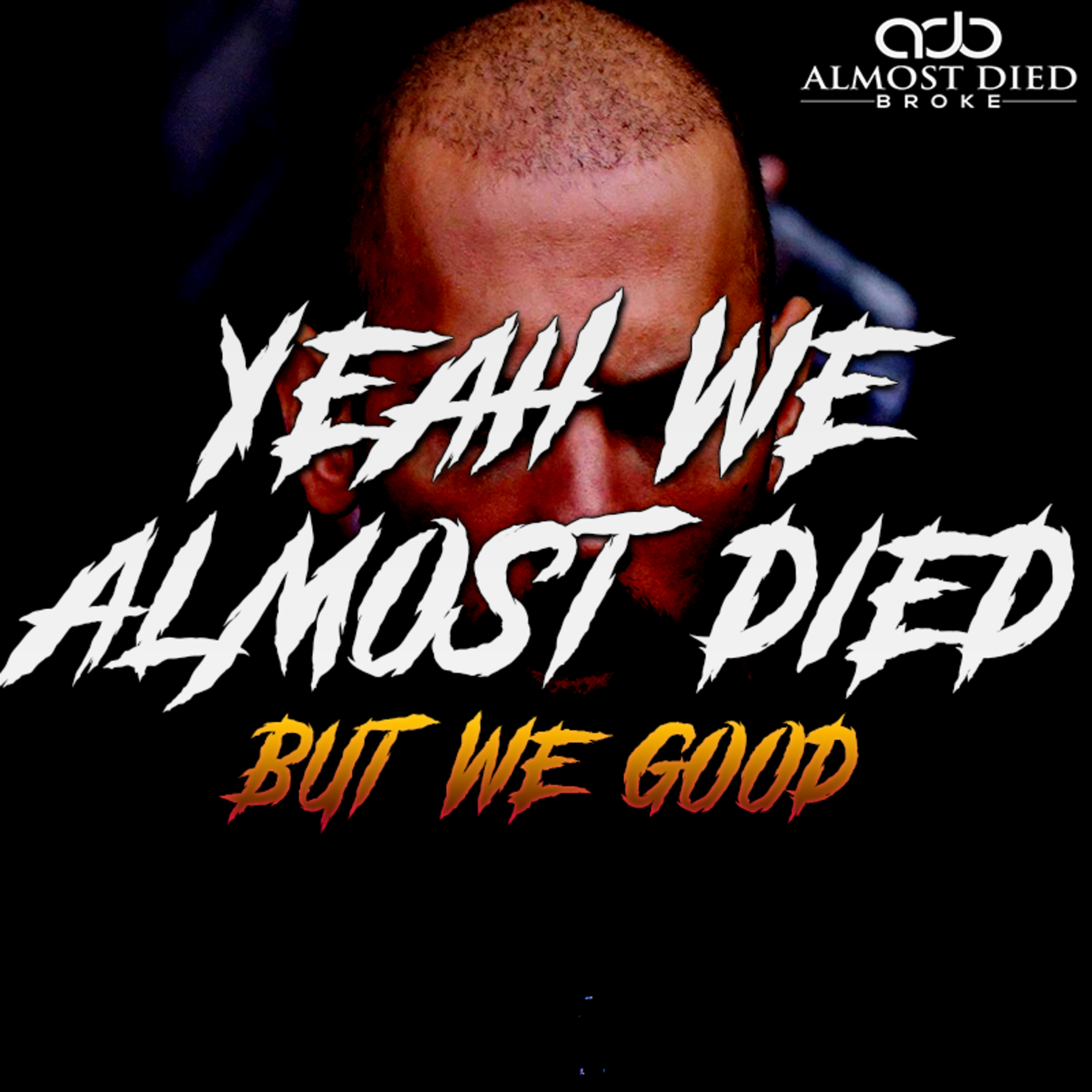 THE ALMOST DIED BROKE PODCAST