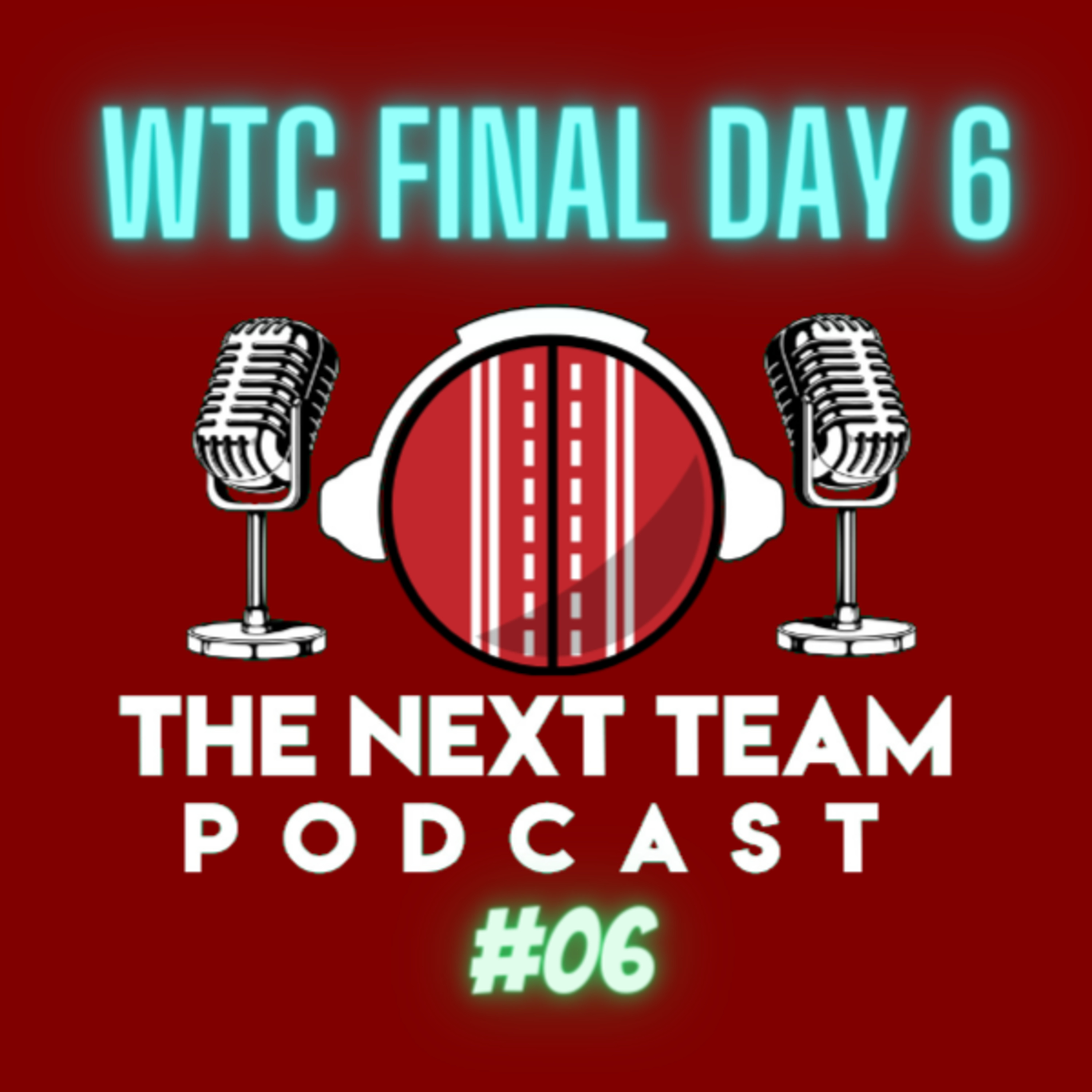 WTC FINAL DAY 6 REVIEW [The Next Team Cricket Episode 6] episode artwork