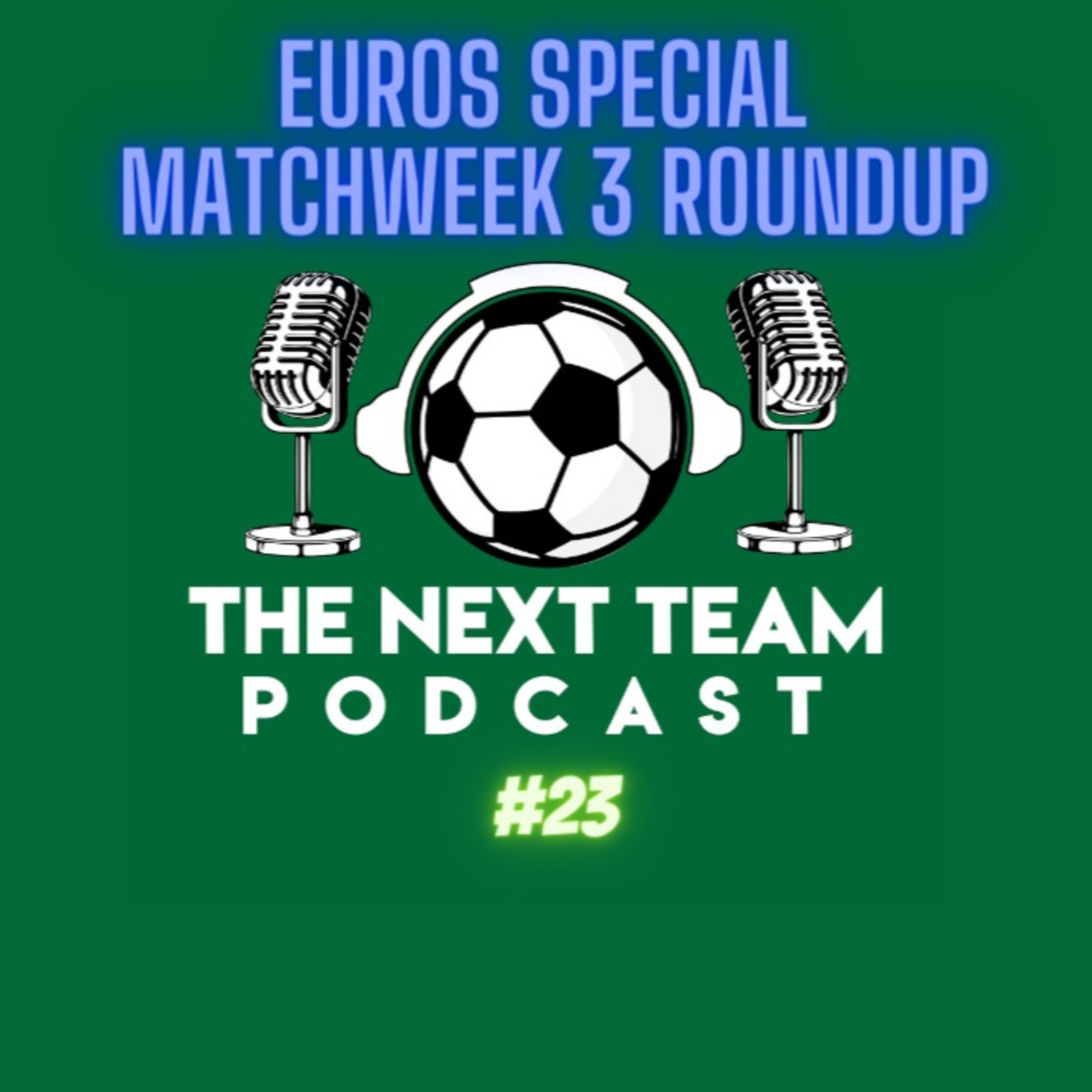 EURO 2020 MATCHWEEK 3 ROUNDUP [The Next Team Football Episode 23] episode artwork