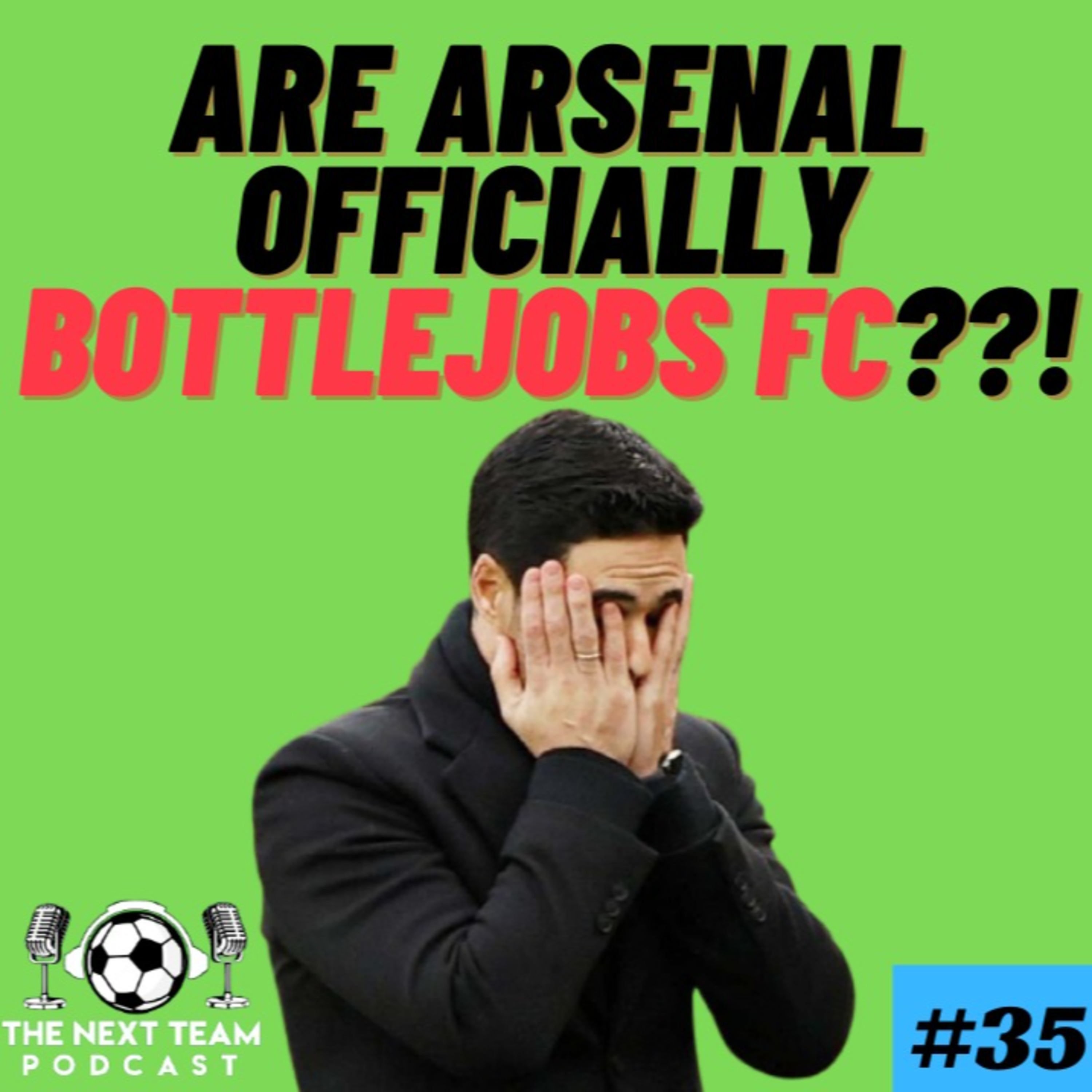 ARE ARSENAL OFFICIALLY BOTTLEJOBS FC??! [The Next Team Football Episode 35] episode artwork