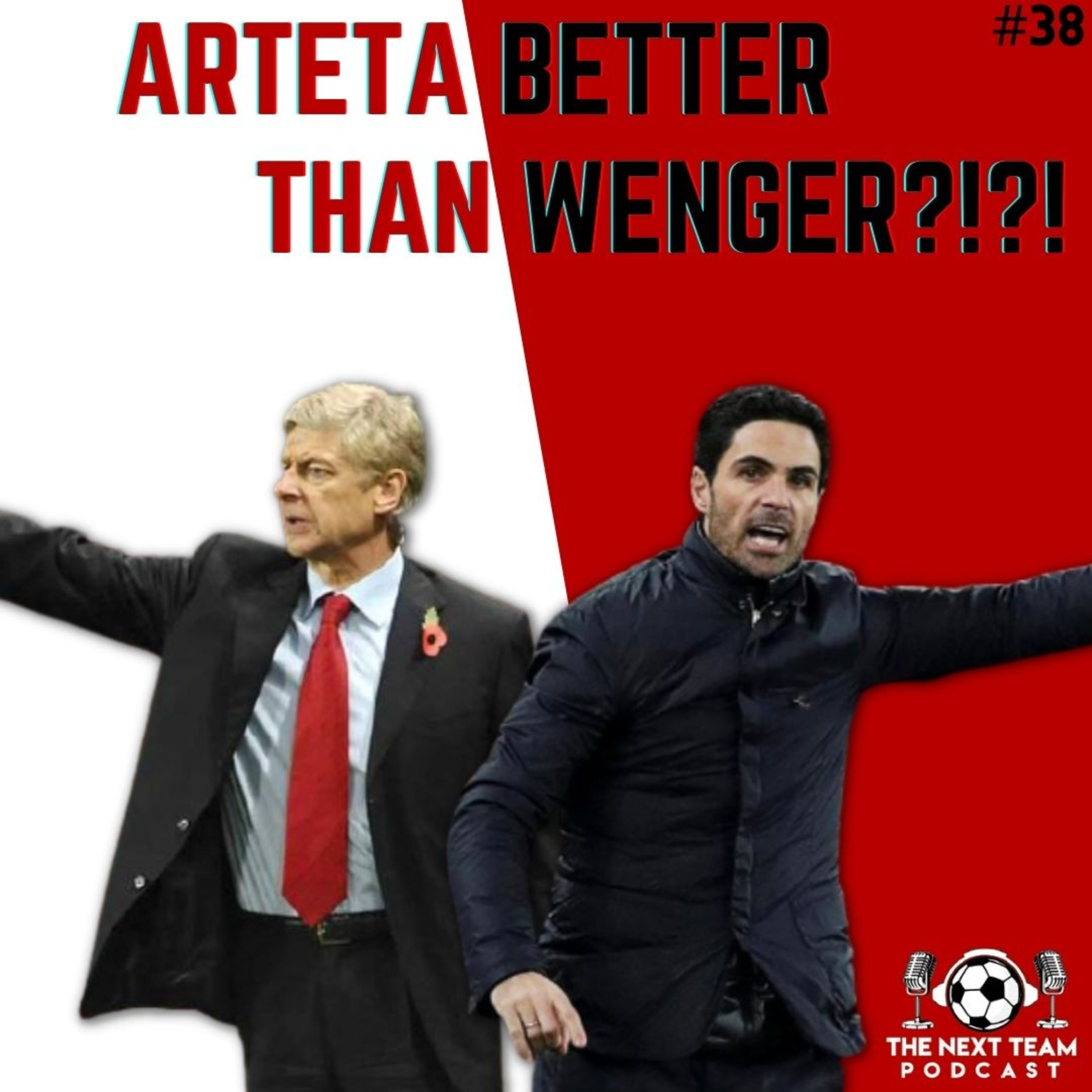 IS ARTETA A BETTER MANAGER THAN WENGER?? [The Next Team Football Episode 38] episode artwork
