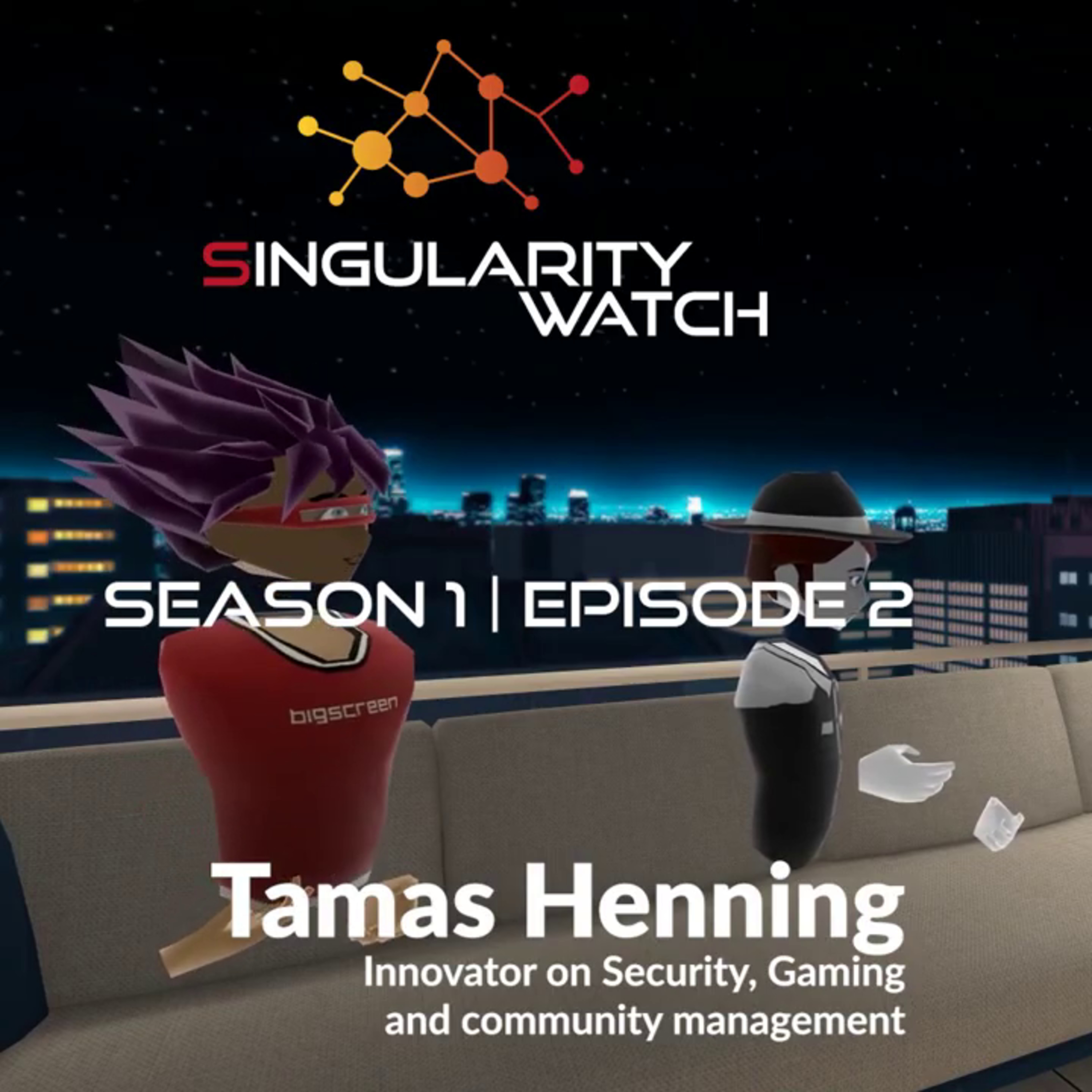 Singularity Watch S01 E02 | Play safe, move fast, and don't break things | Tamas Henning episode artwork