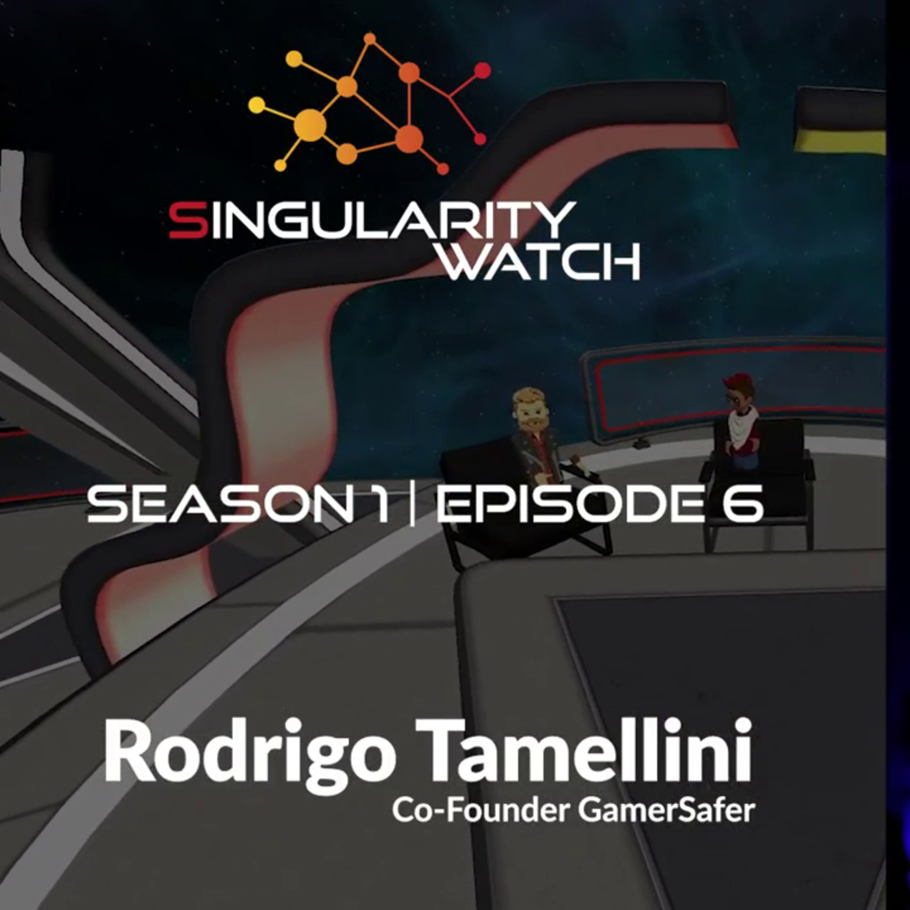 Singularity Watch S01 E06 | Safer Gamers and Children with Rodrigo Tamellini