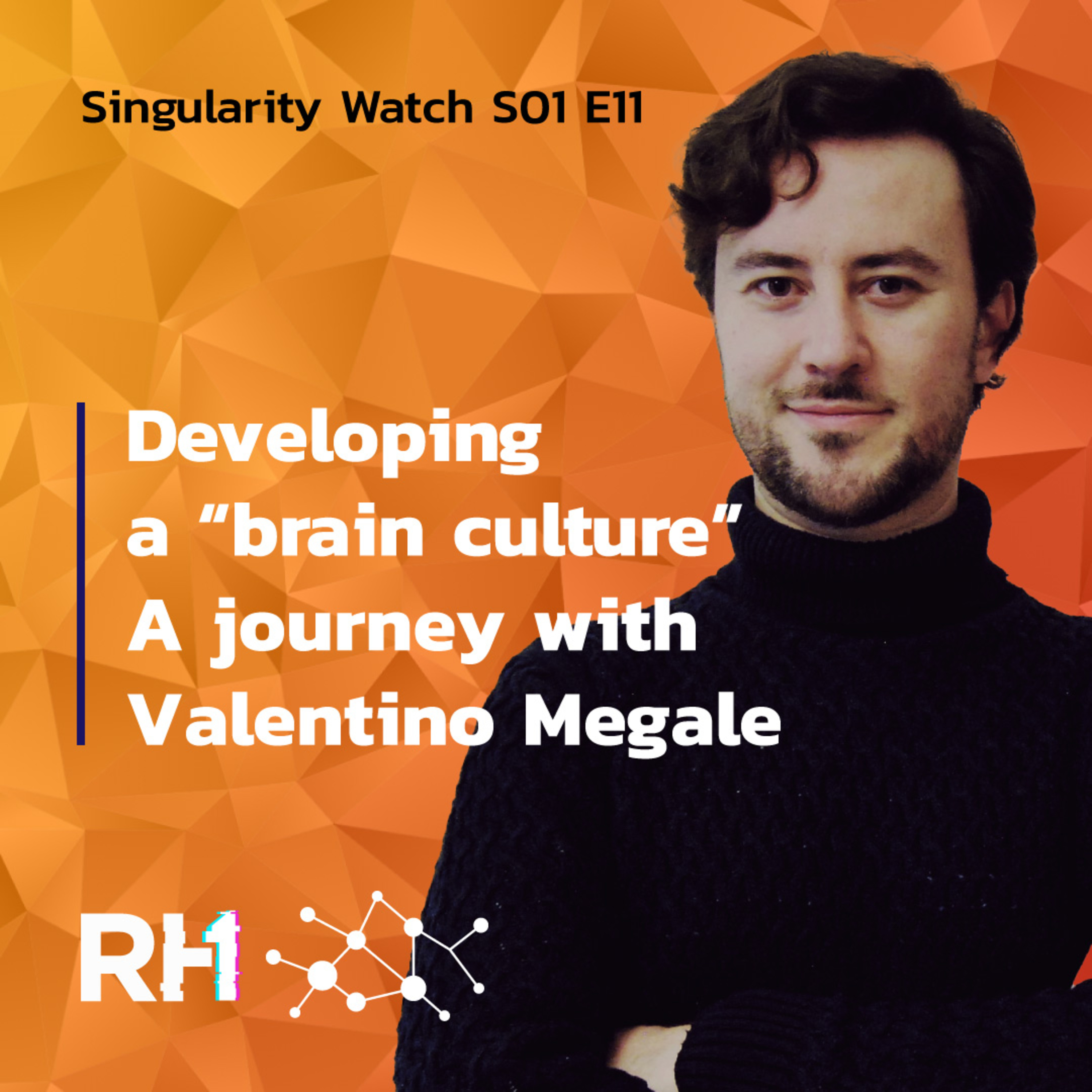 Singularity Watch S01 E11 | Developing a "brain culture" with Valentino Megale episode artwork