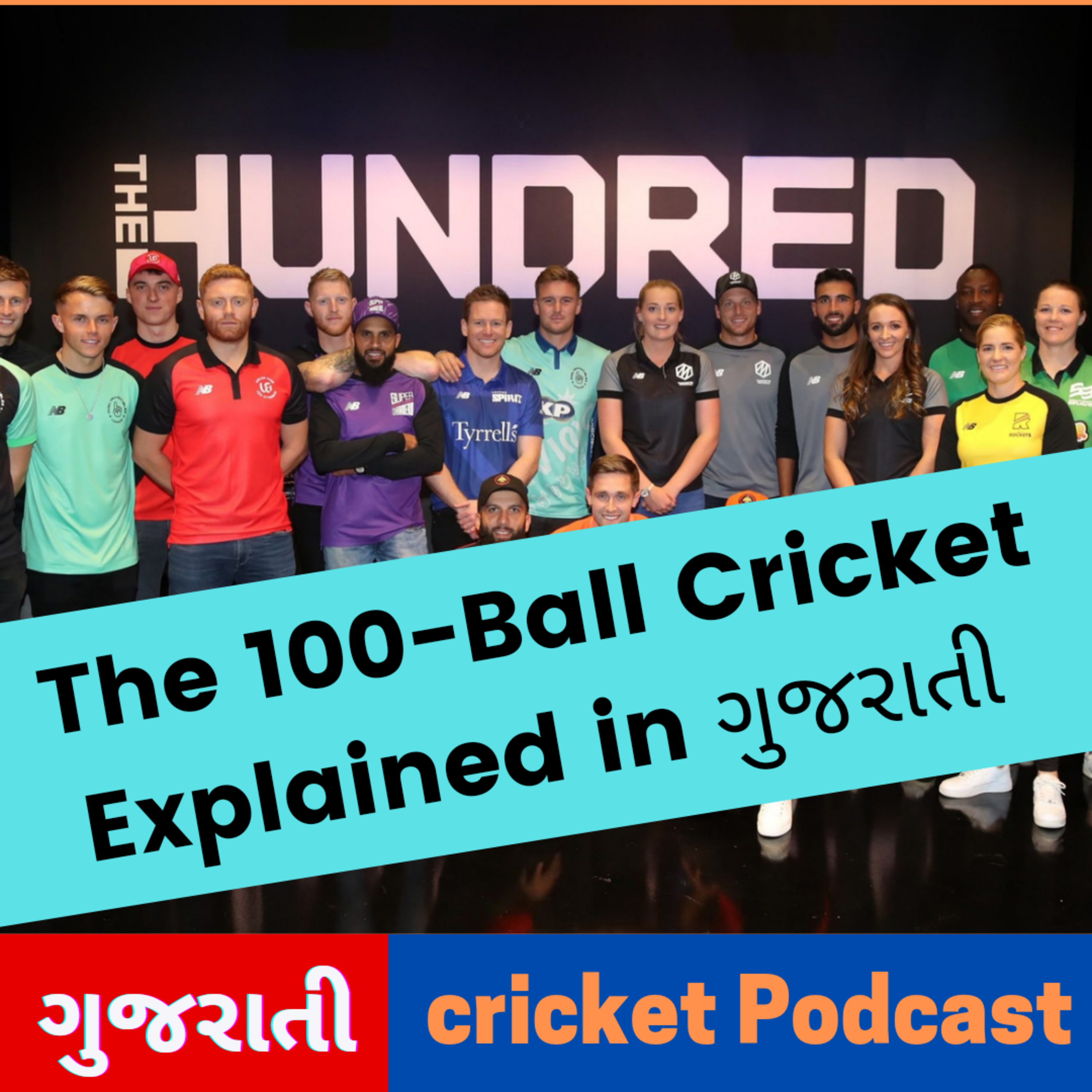 [Ep.22] The New "100 Ball" Format Exclusively Explained in Gujarati [ A cricket GUJARATI PODCAST ]