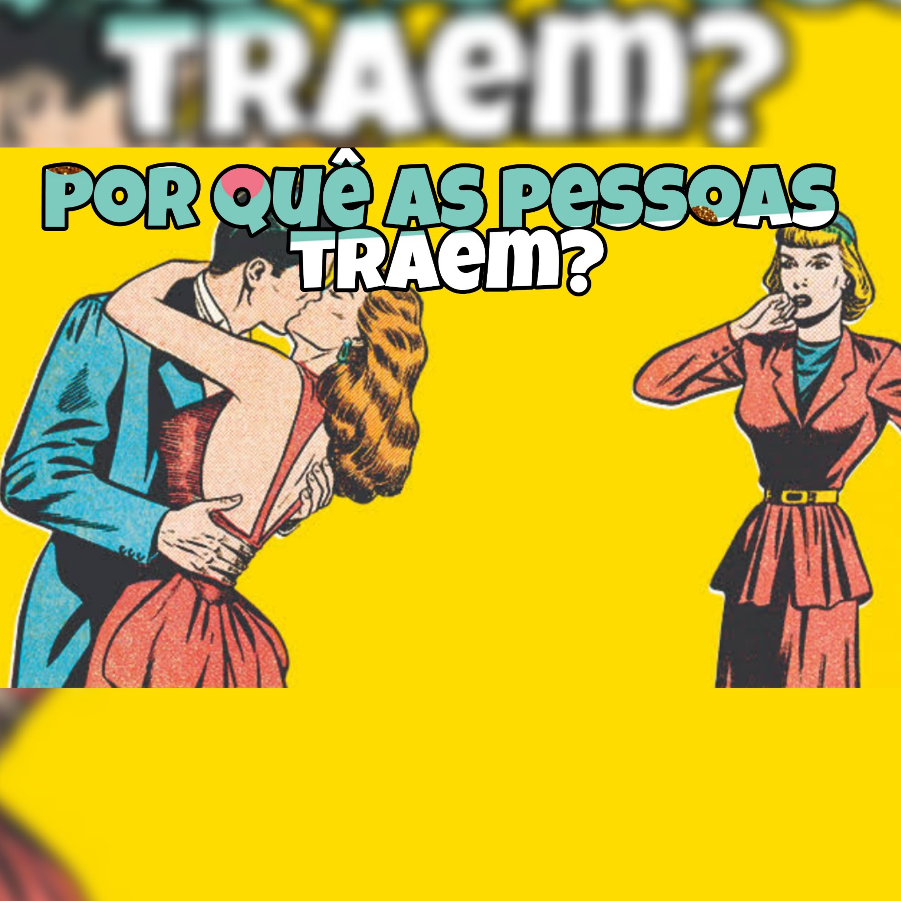Por quê as pessoas traem ? episode artwork