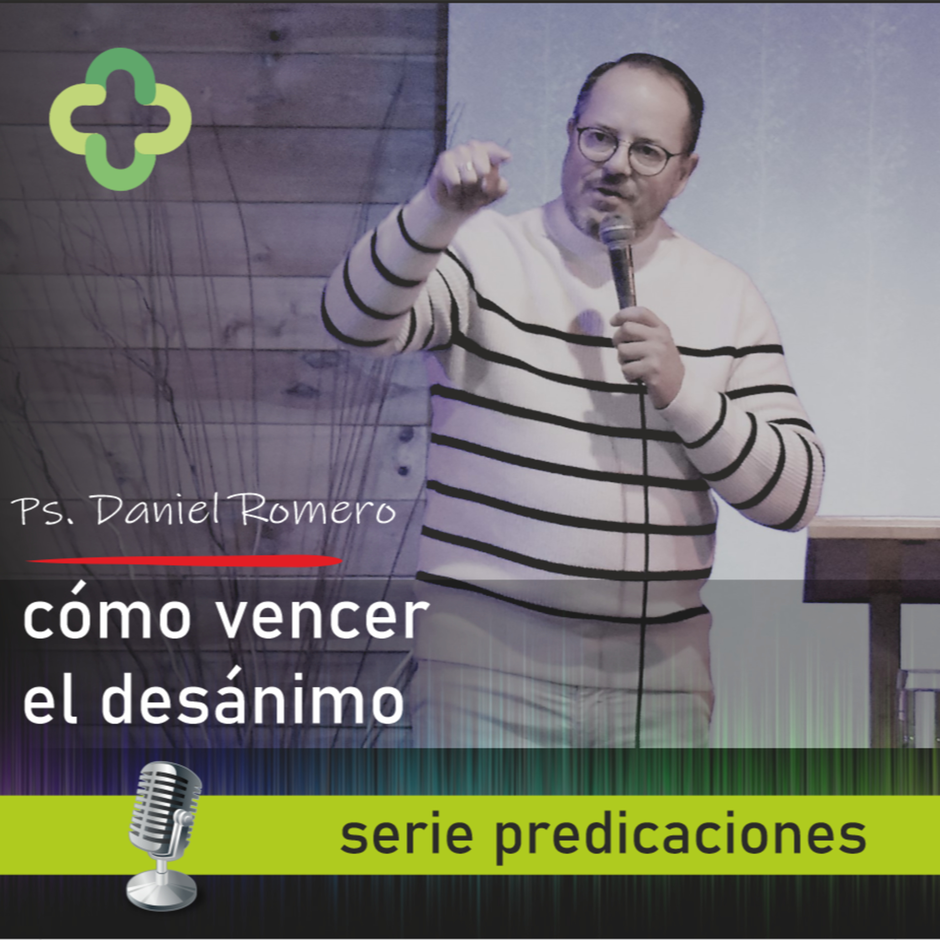 Cómo vencer el desánimo - 20/03/2022 - Pastor Daniel Romero episode artwork