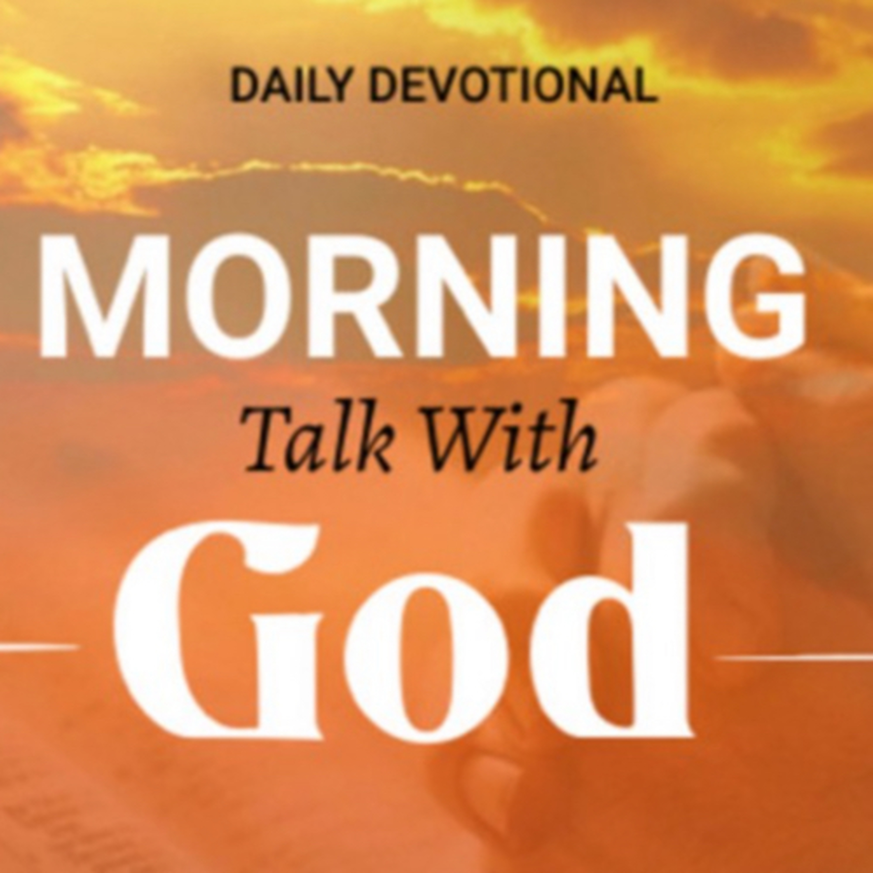 He Bears Your Burdens - Morning Talk With God -Dec 29  episode artwork