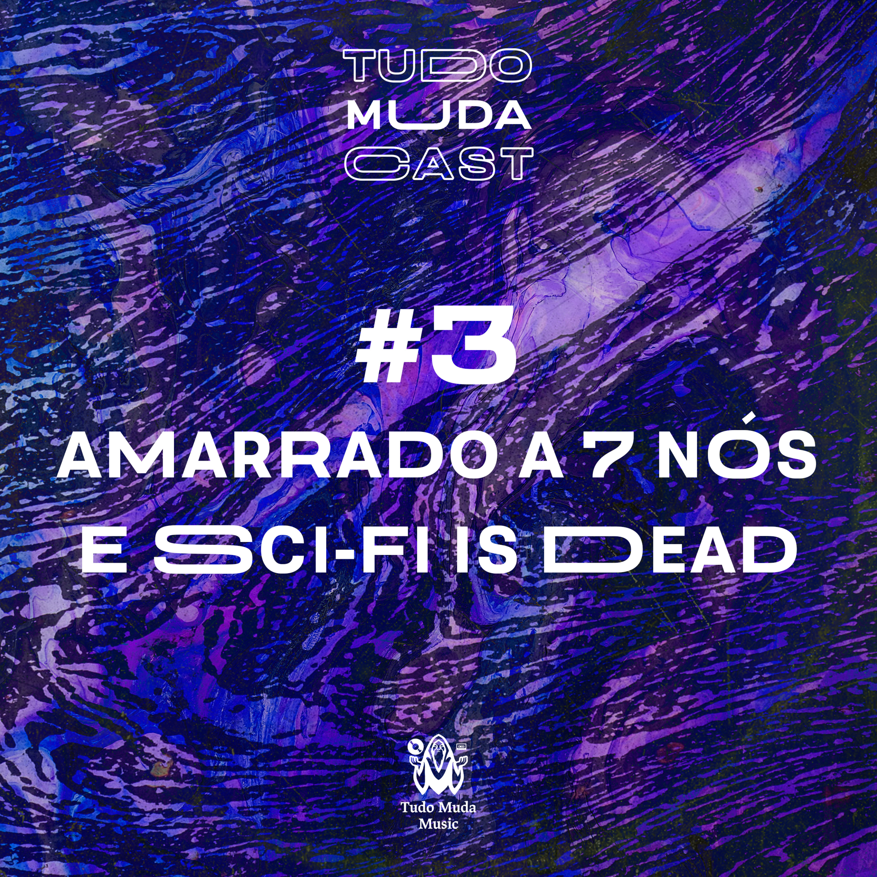 TMC #3 - Amarrado a 7 Nós e Sci-fi Is Dead episode artwork