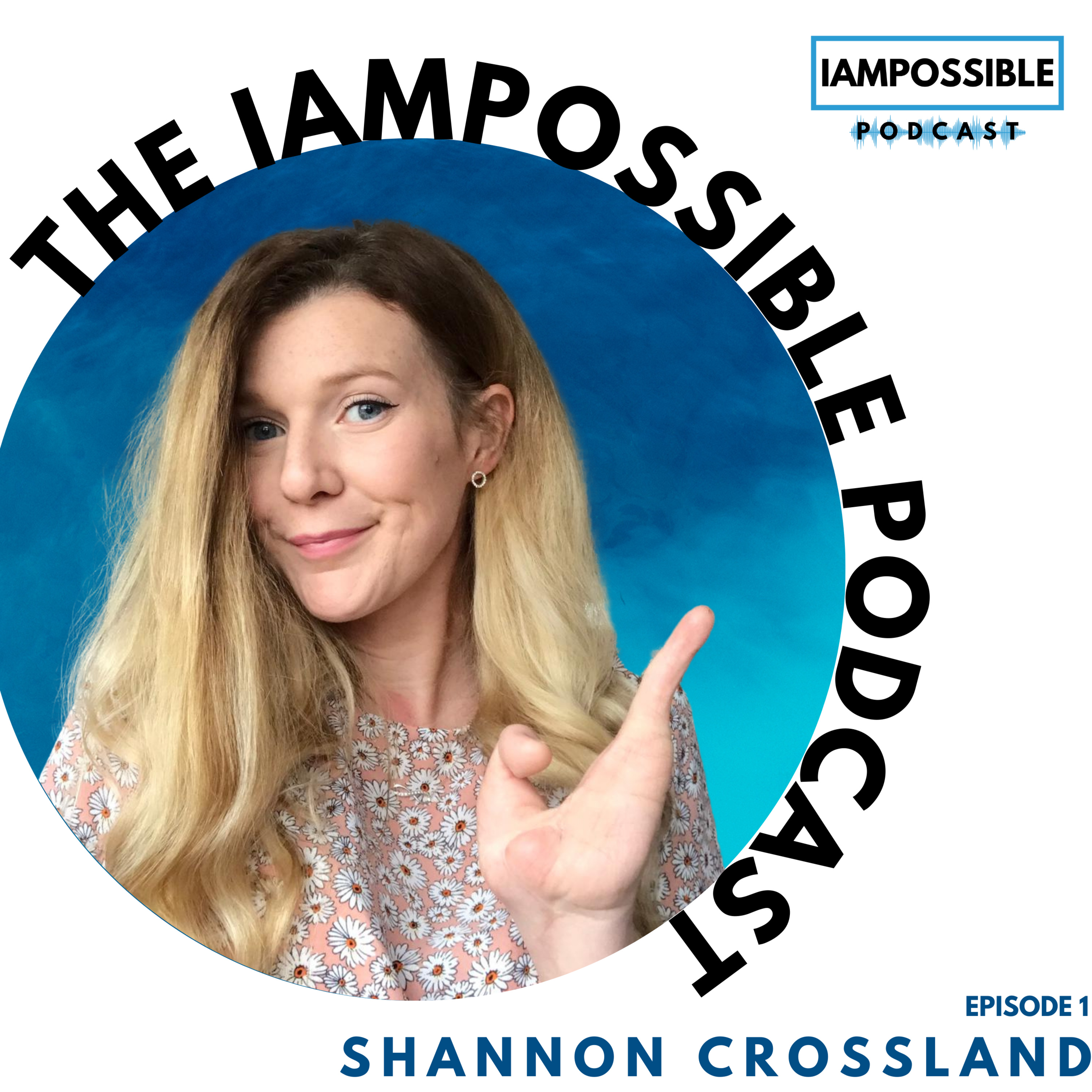 The IAMPOSSIBLE Podcast
