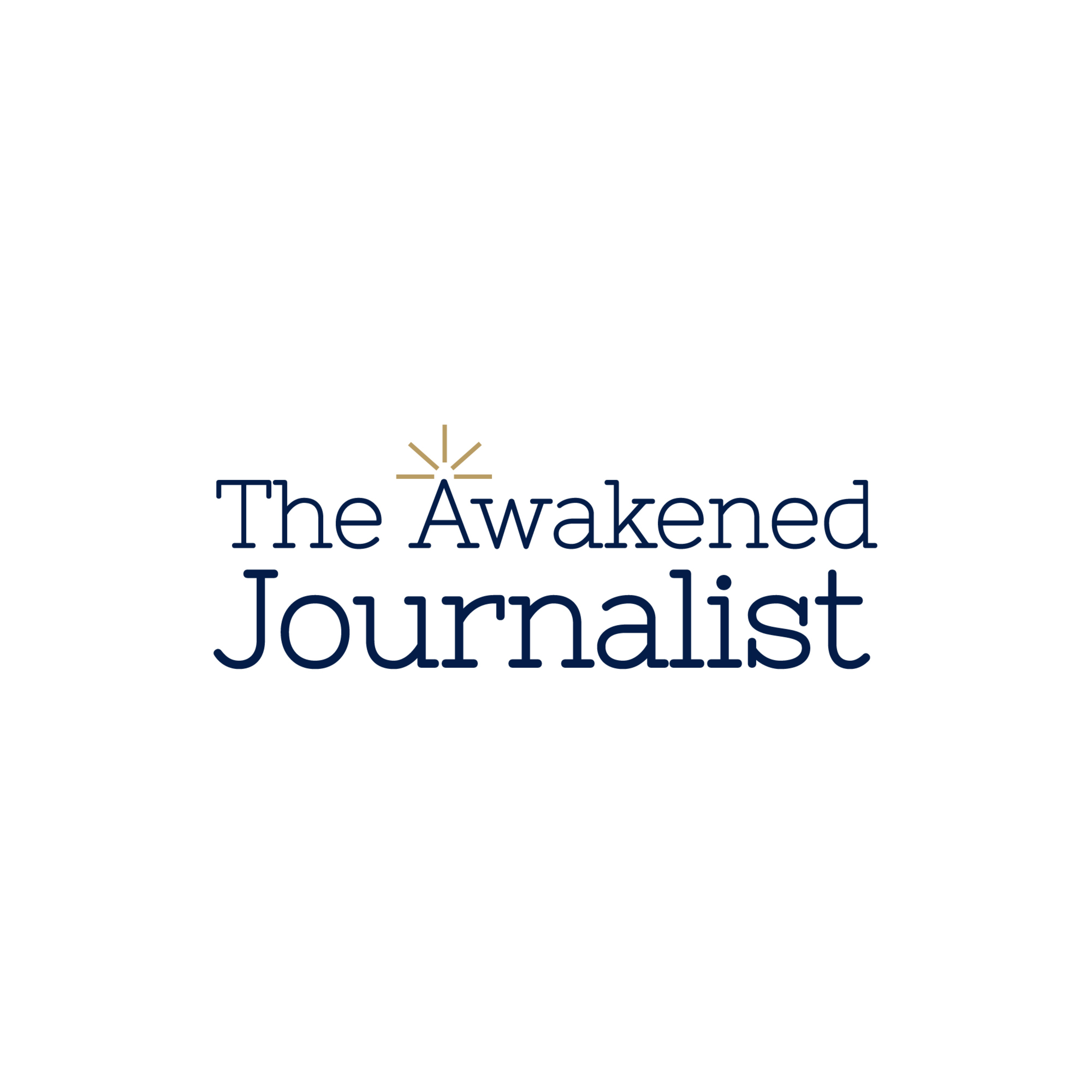 The Awakened Journalist