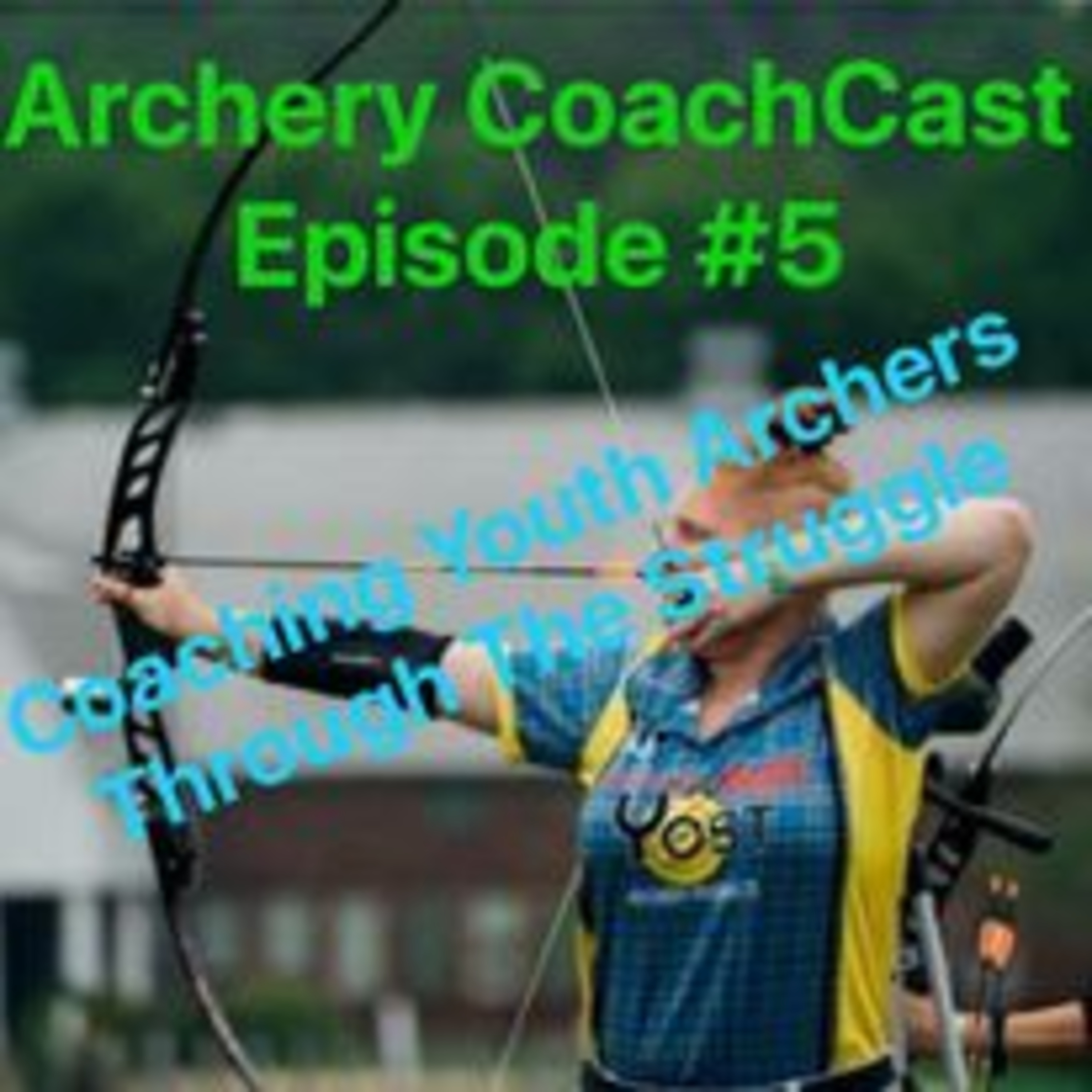 Archery CoachCast Presented By International Archery Institute