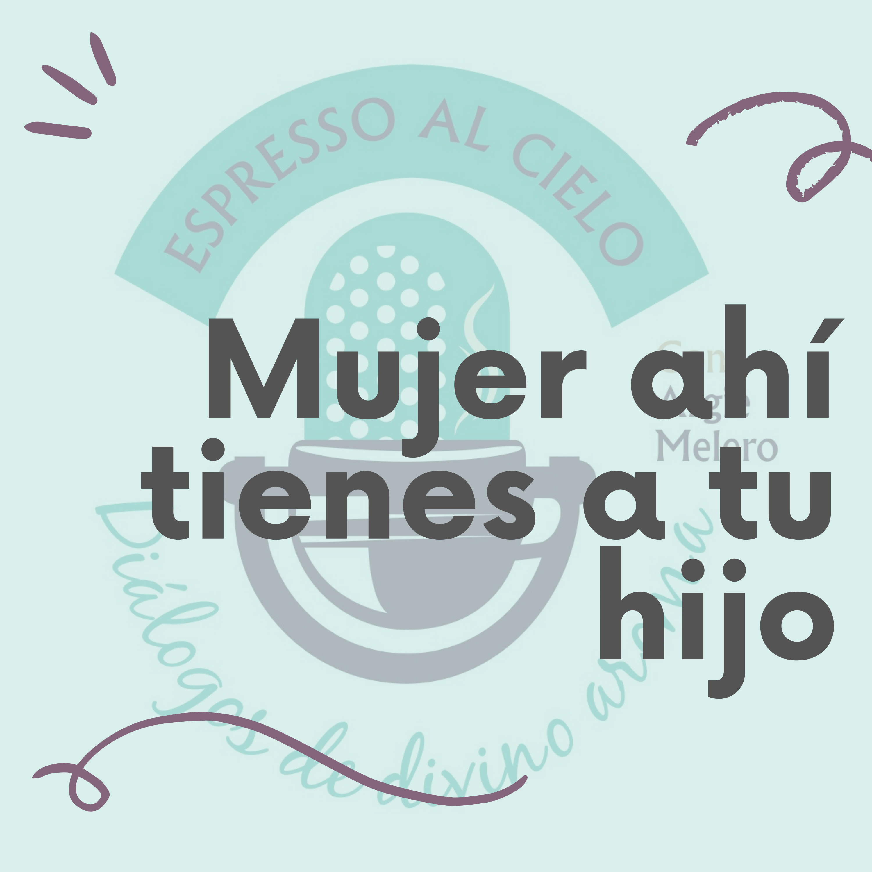 Mujer ahí tienes a tu hijo episode artwork