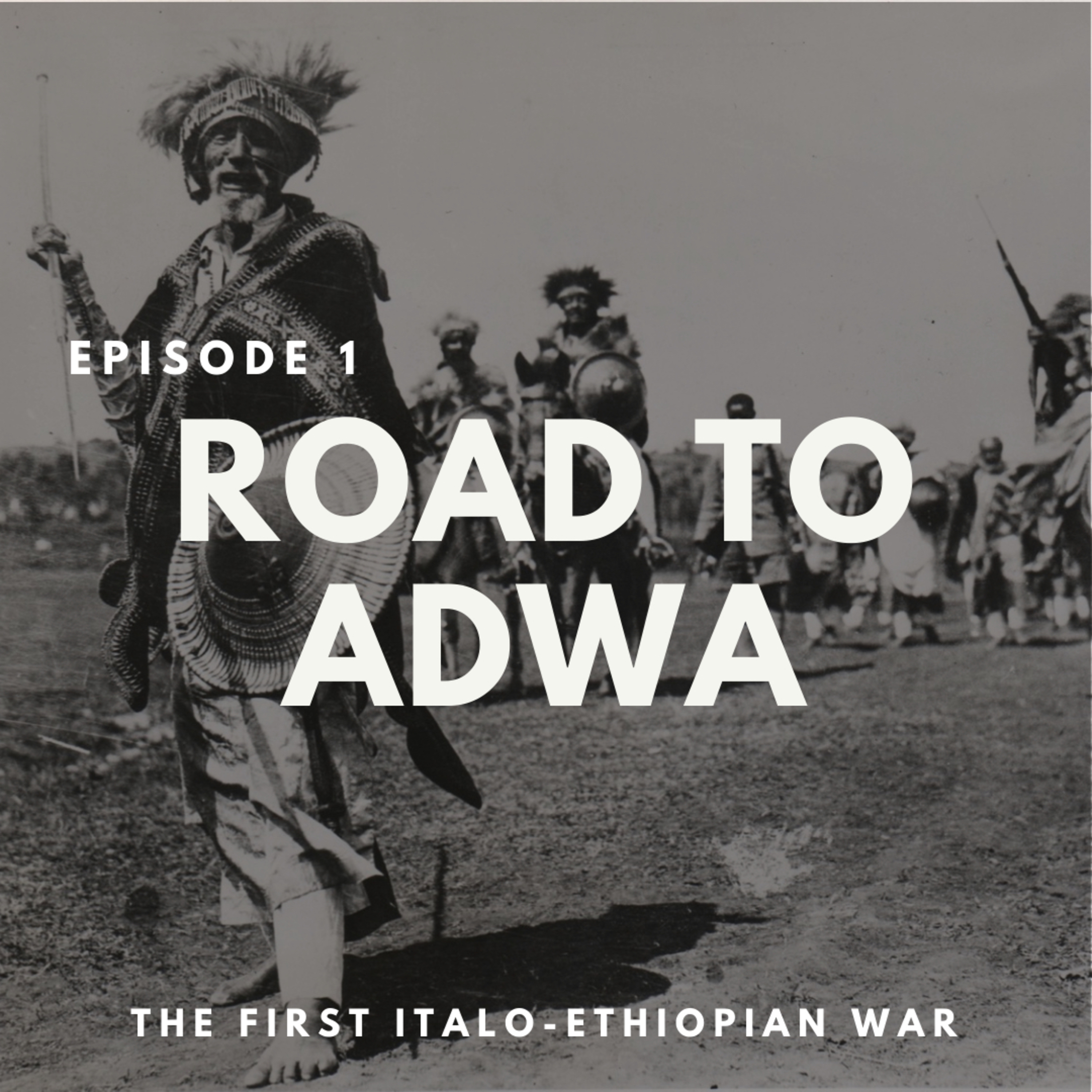 Episode 1 - Road to Adwa