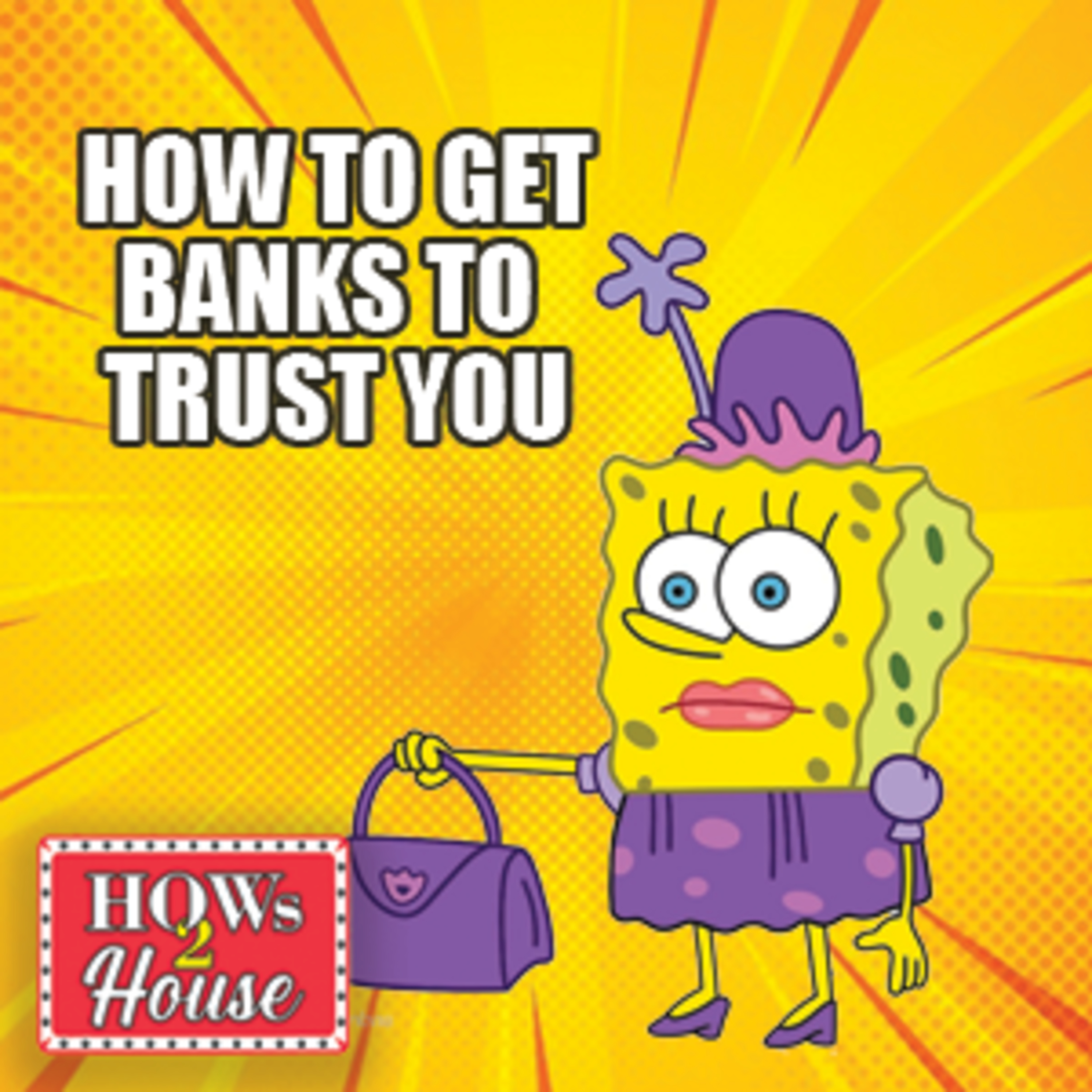 Episode 34: How to get banks to trust you