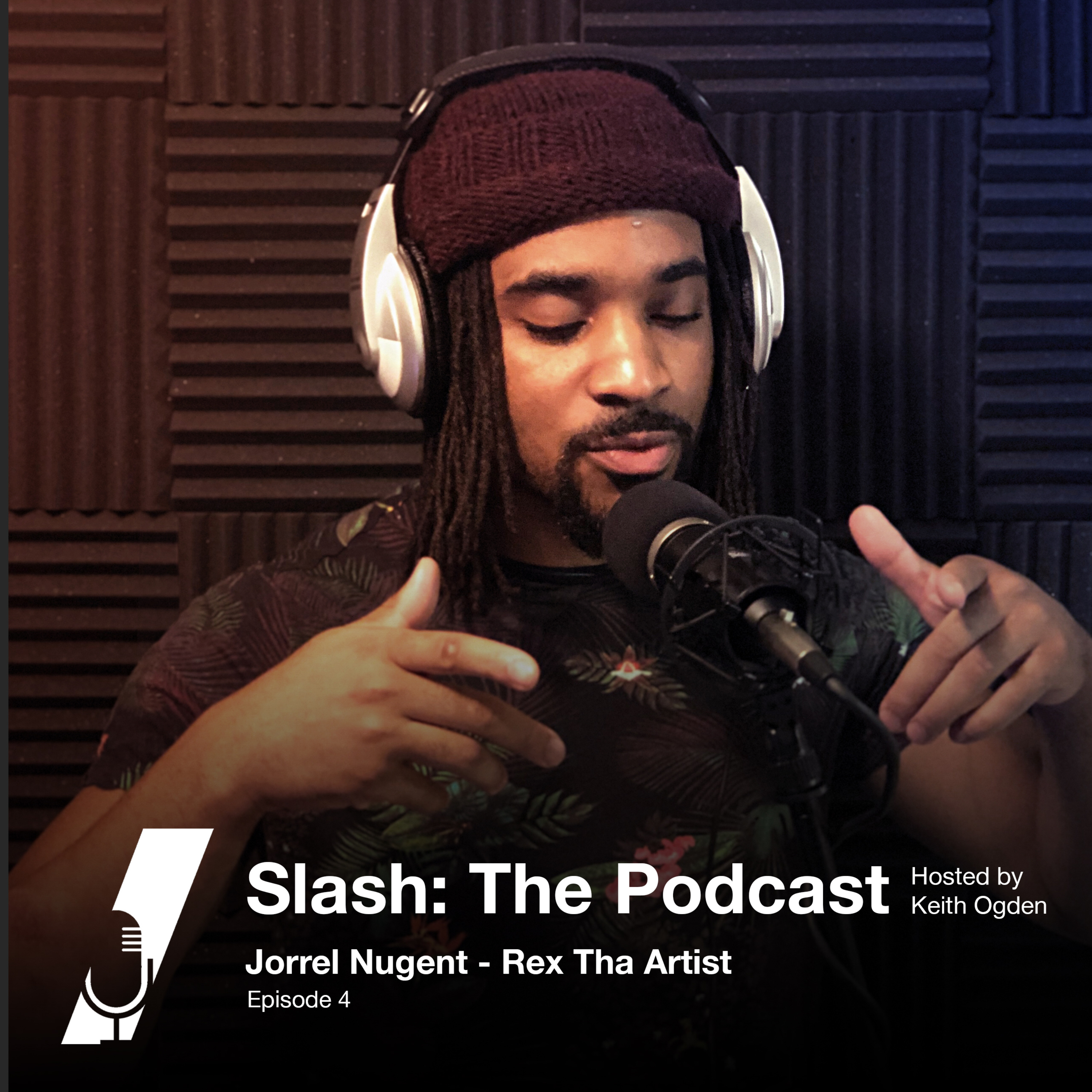 Slash: The Podcast Ep.004 ft. Jorrel Nugent/Rex Tha Artist