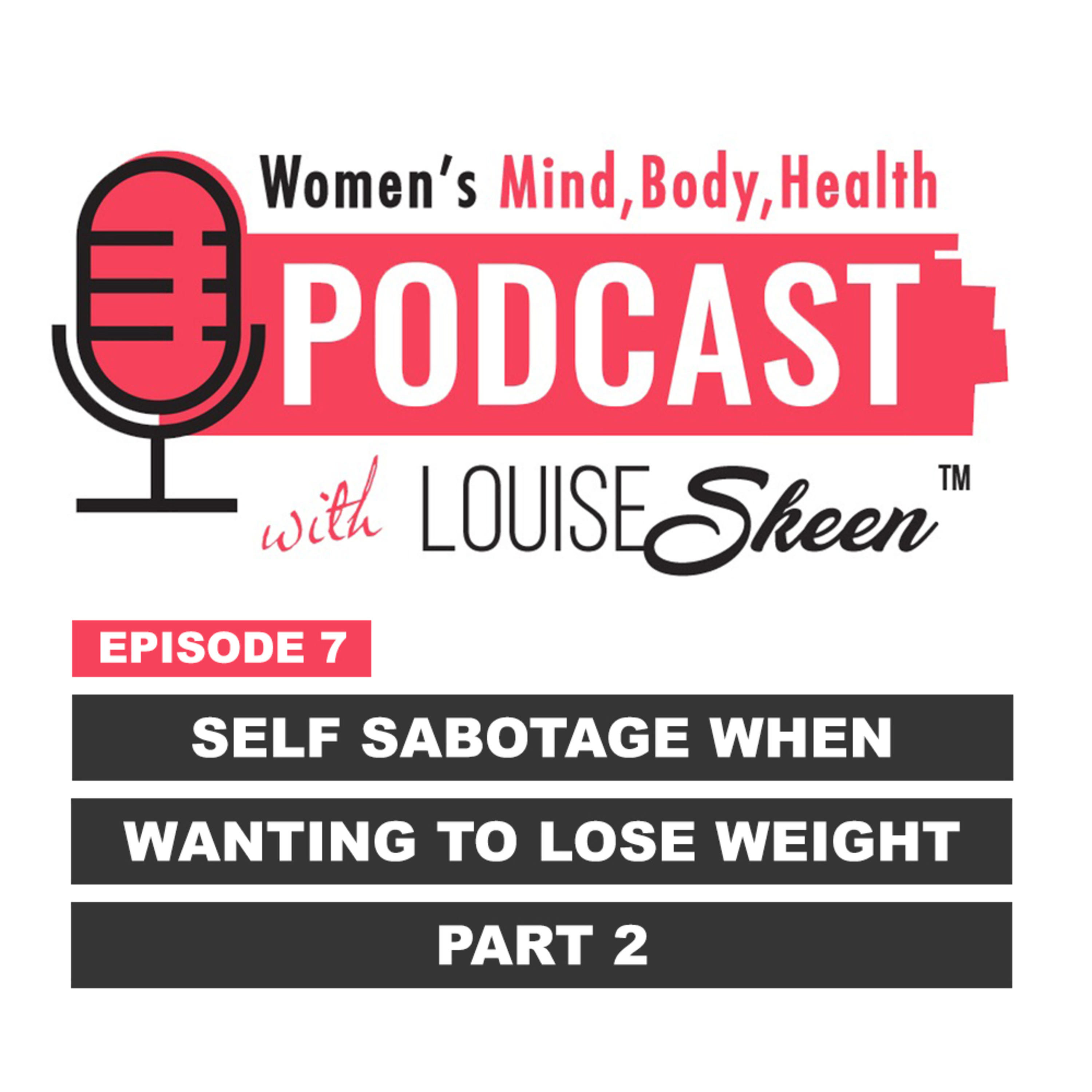 Self Sabotage When Wanting To Lose Weight - Part 2 episode artwork