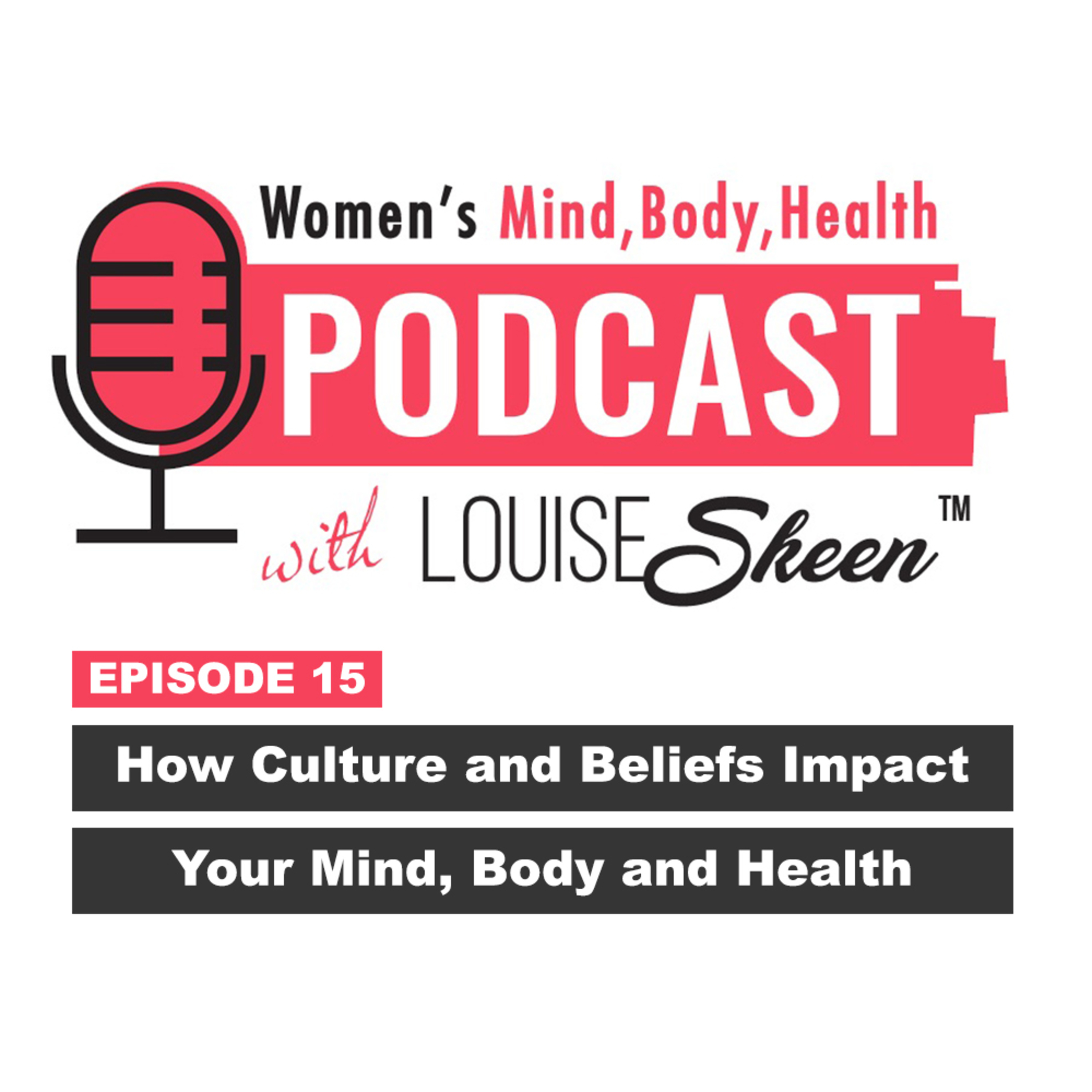 How Culture and Beliefs Impact Your Mind, Body and Health - Episode 15 episode artwork