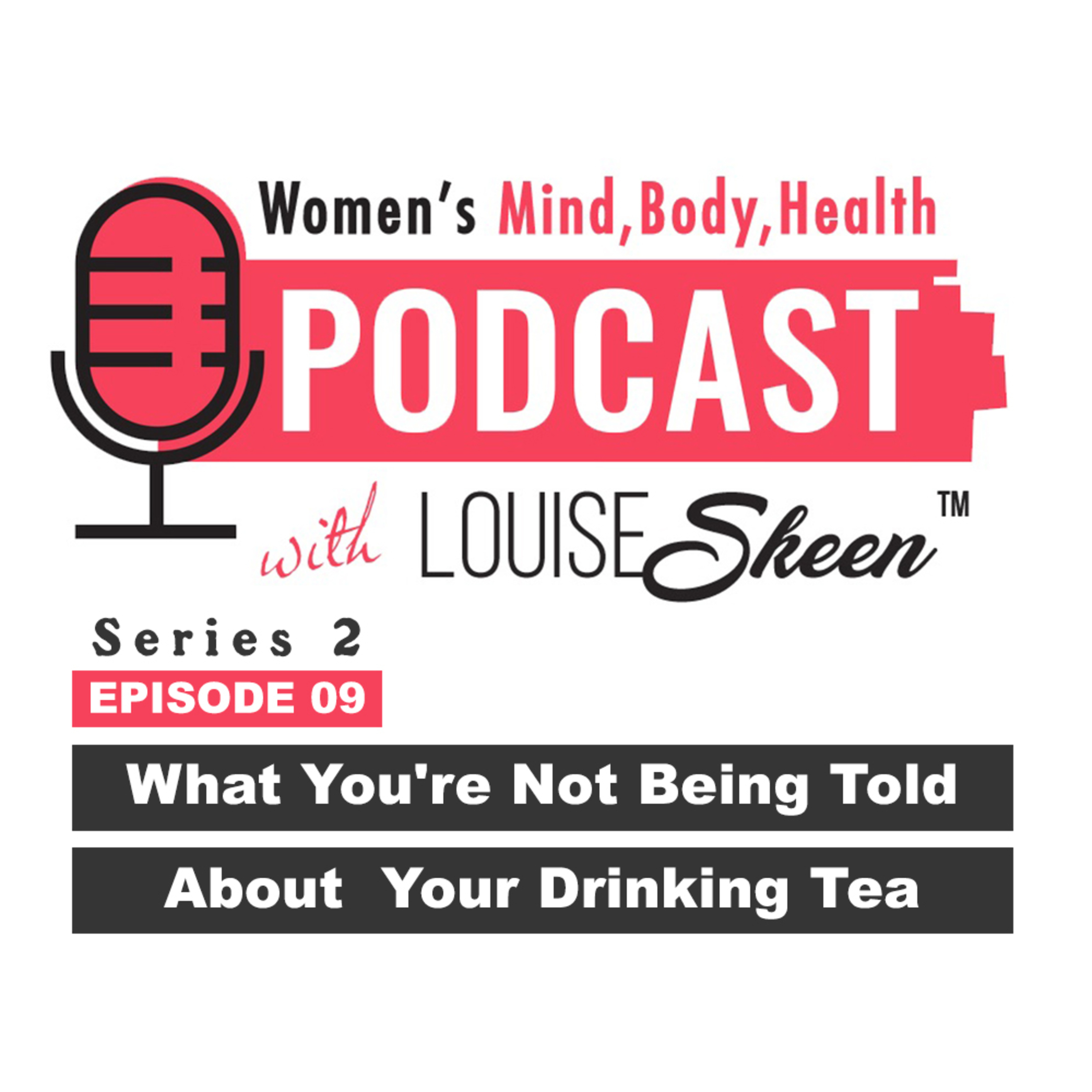 What You're Not Being Told About Your Drinking Tea - Series 2 | Episode 9 episode artwork