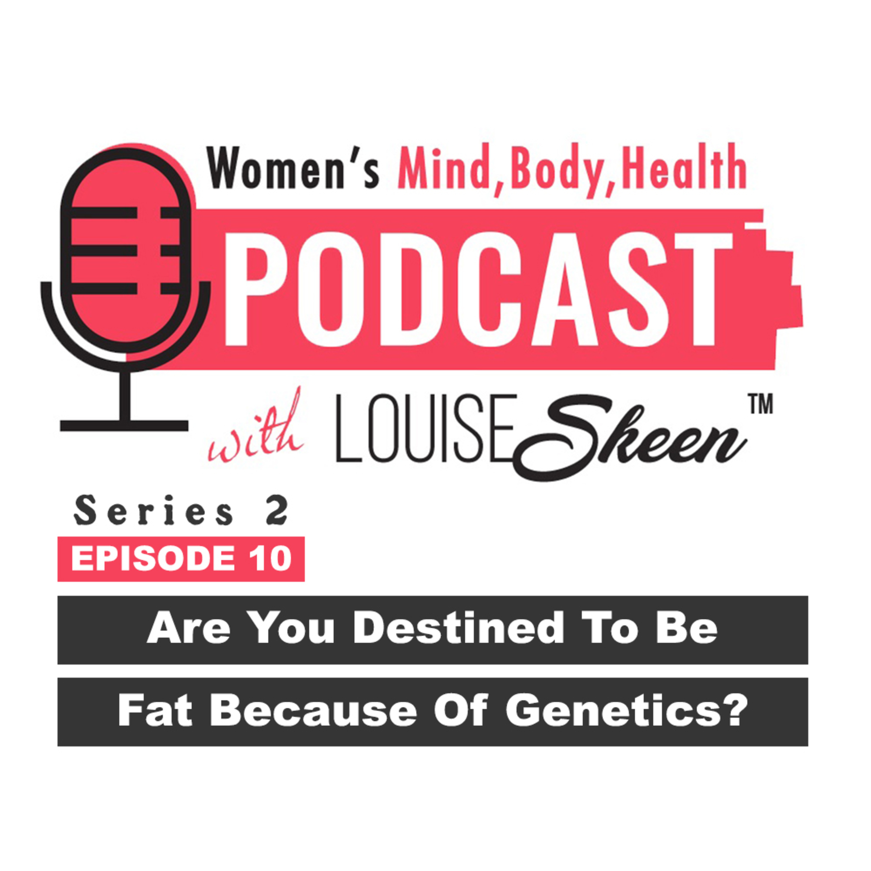 Are You Destined To Be Fat Because Of Genetics? - Series 2 | Episode 10 episode artwork