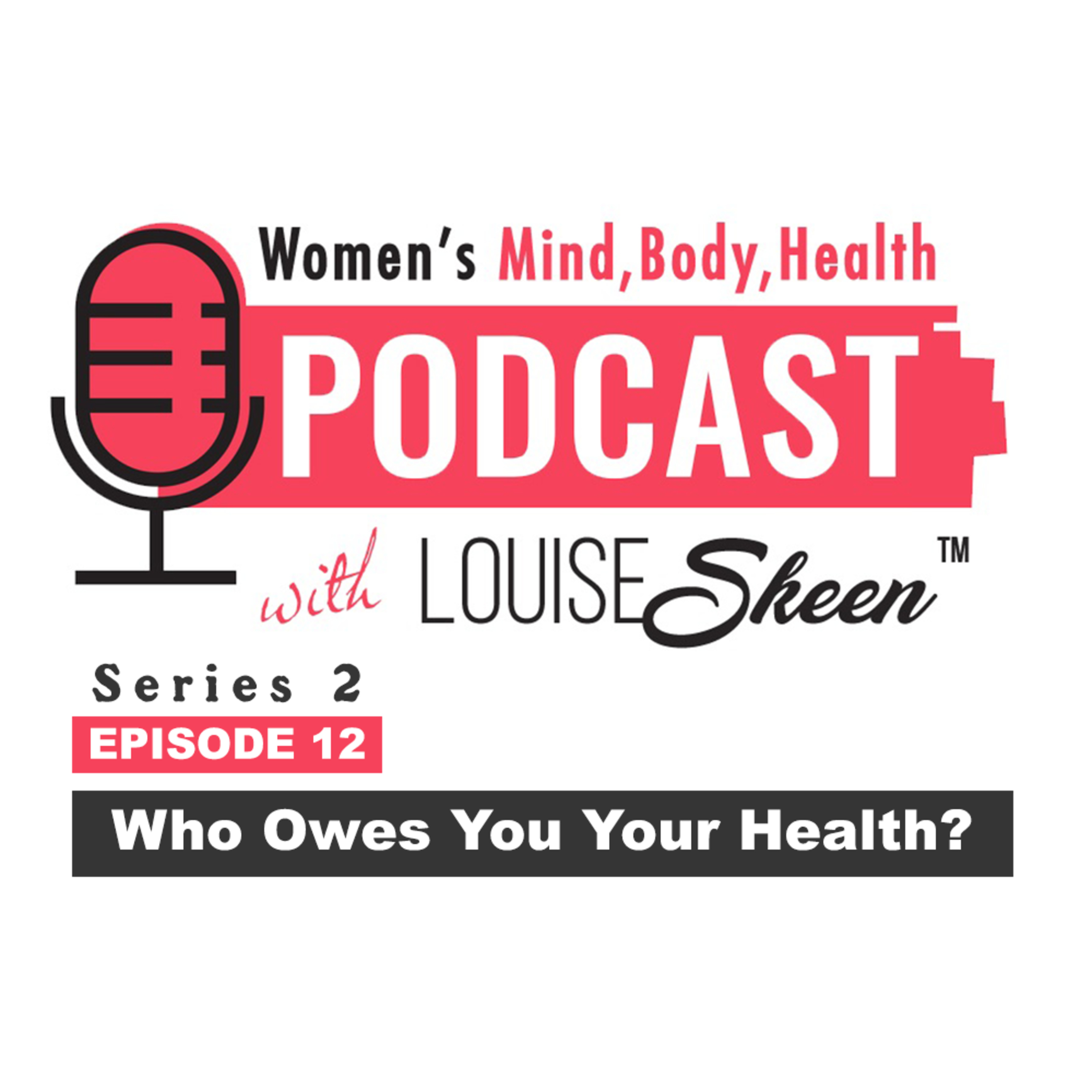 Who Owes You Your Health? - Series 2 | Episode 12 episode artwork