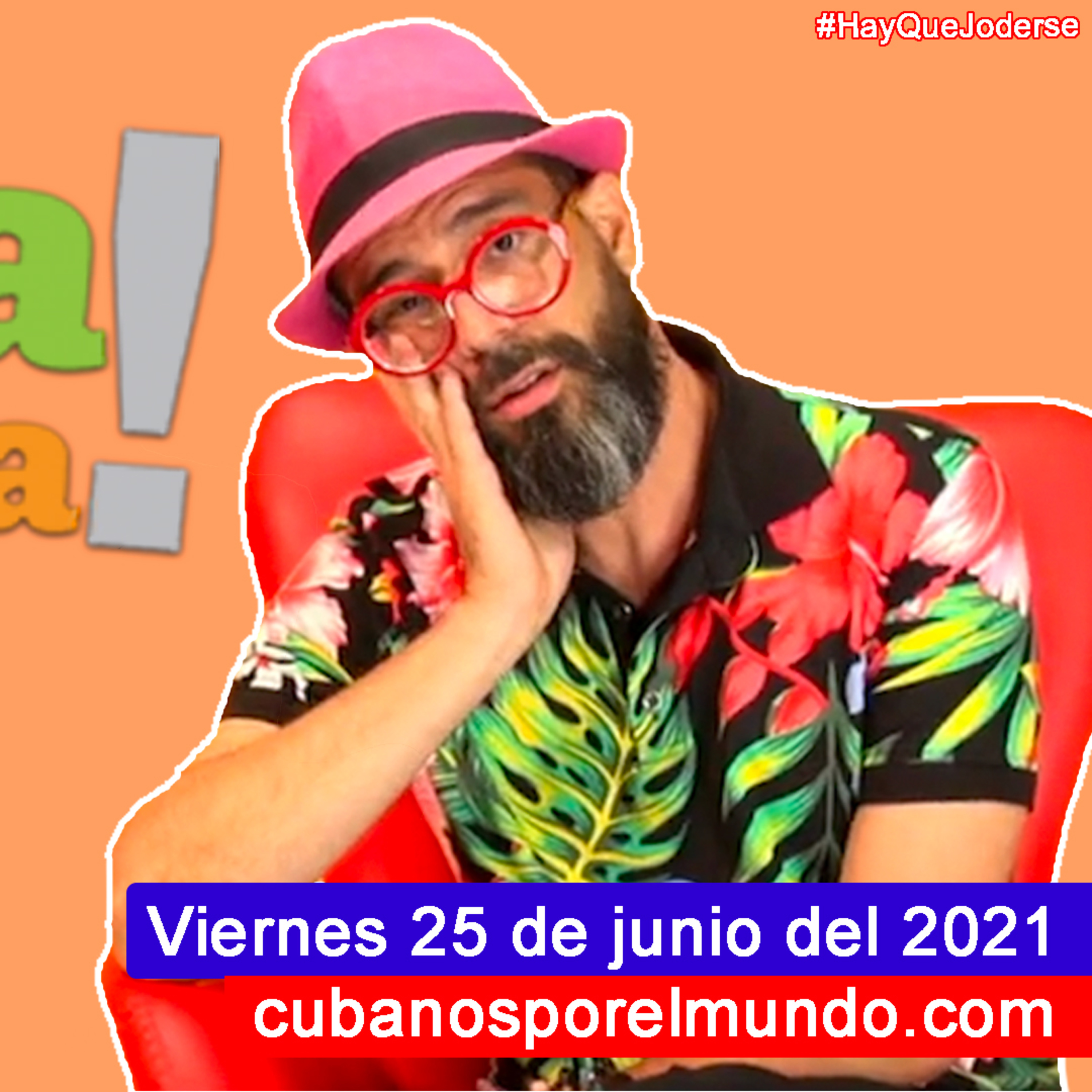 Viernes 25 de junio del 2021 - Alex Otaola en Hola! Ota-Ola