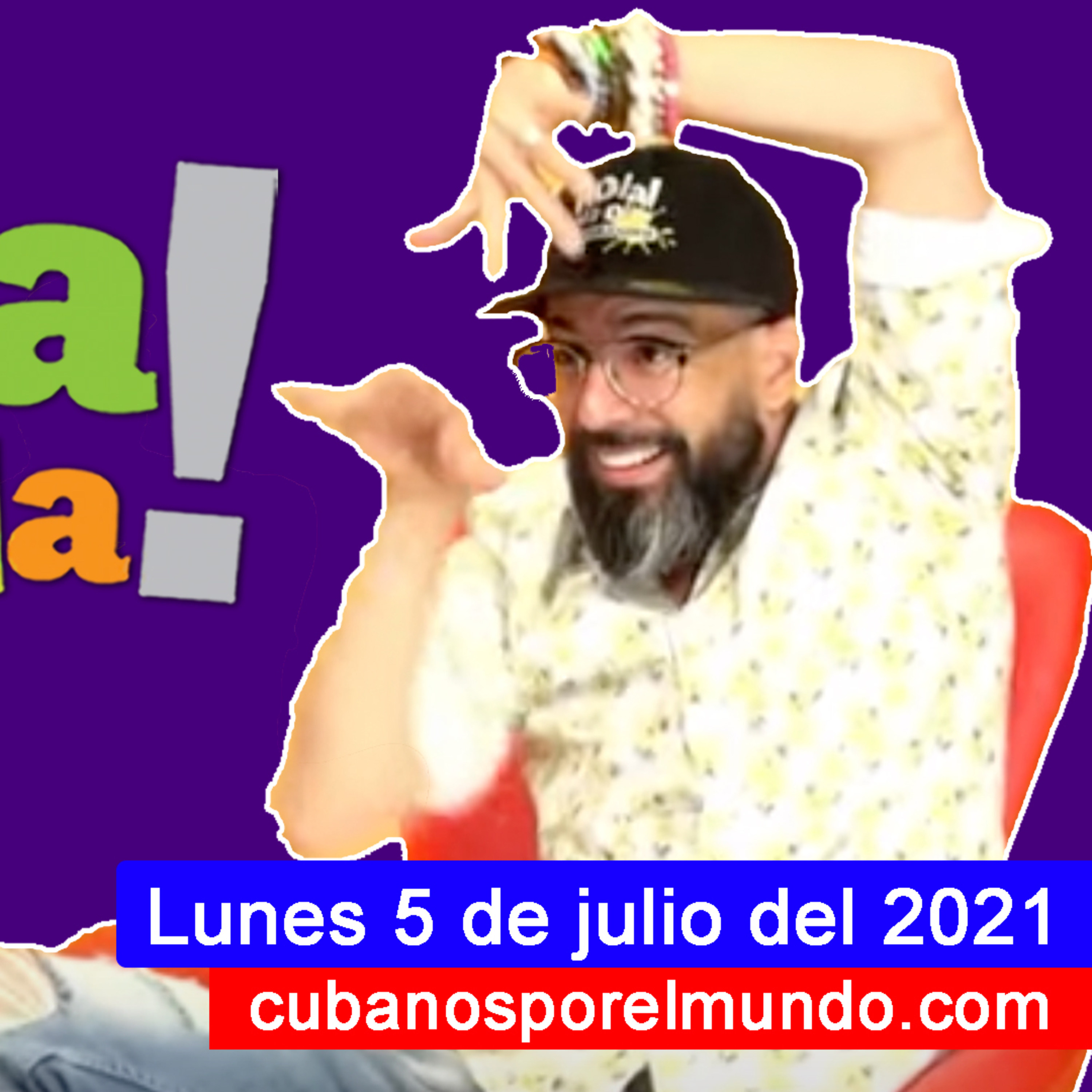 Lunes 5 de julio del 2021 - Alex Otaola en Hola! Ota-Ola