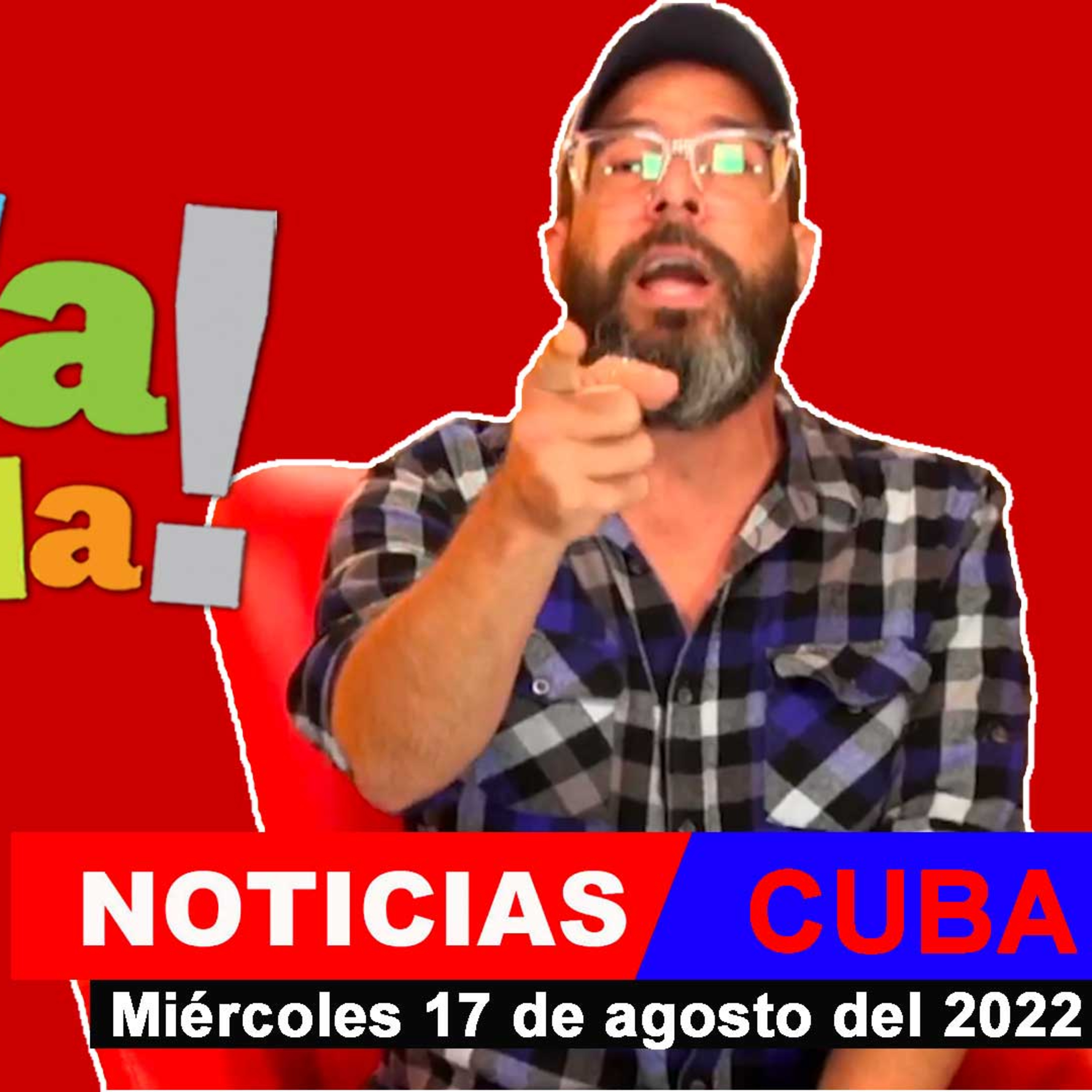 Miércoles 17 de agosto del 2022 - Alex Otaola en Hola! Ota-Ola
