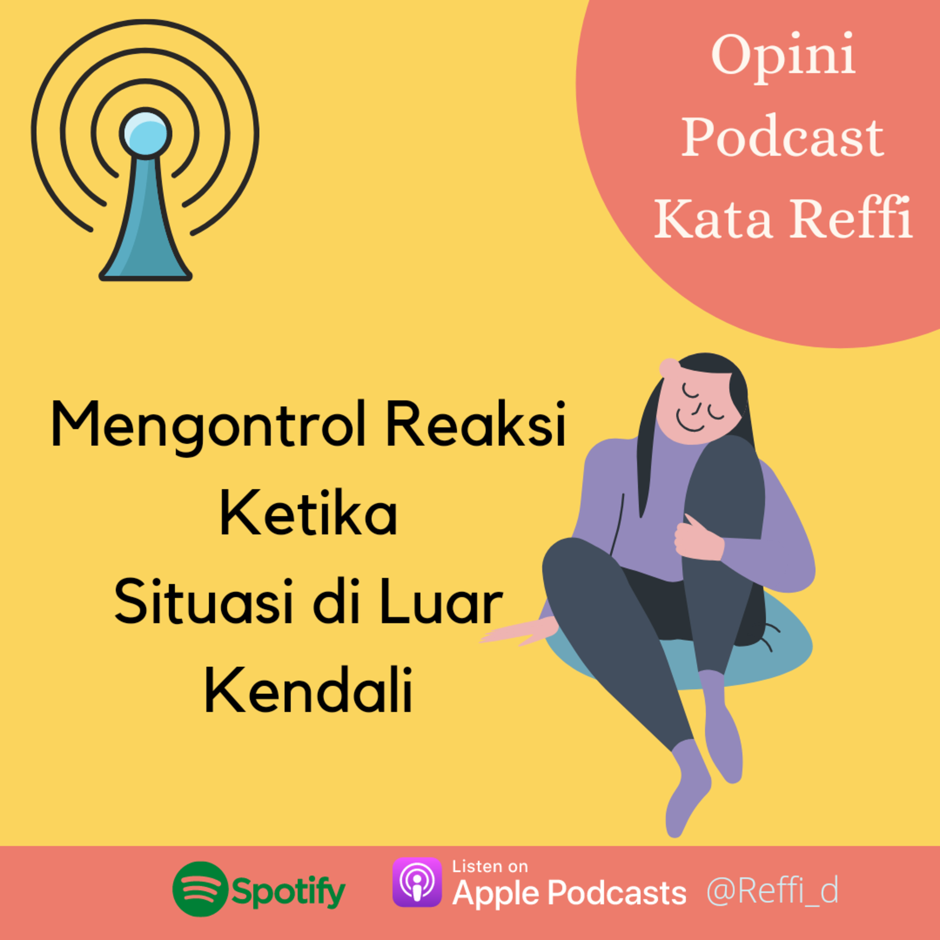Mengontrol Reaksi Ketika Situasi di Luar Kendali #PodcastKataReffi episode artwork