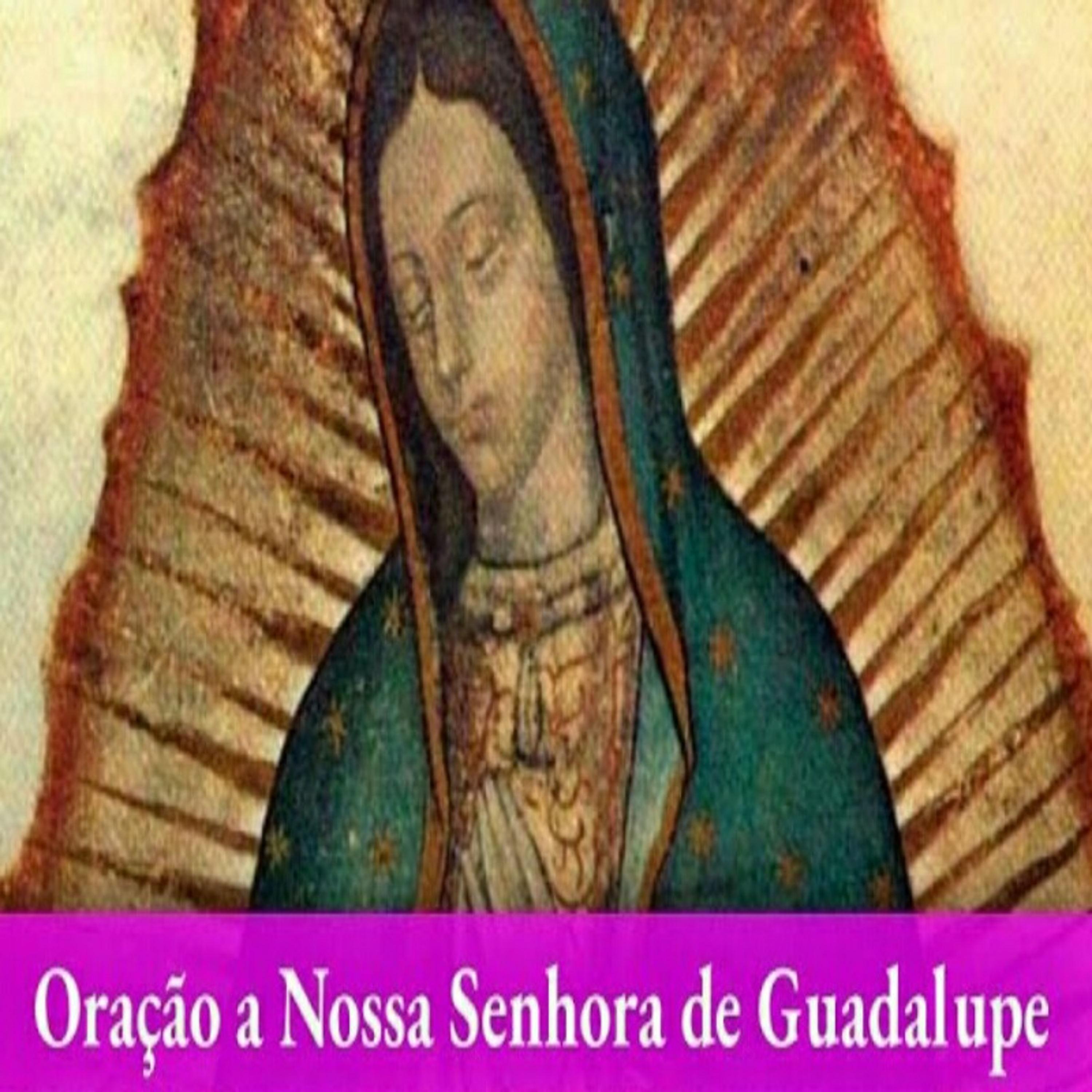 Oração a Nossa Senhora de Guadalupe episode artwork