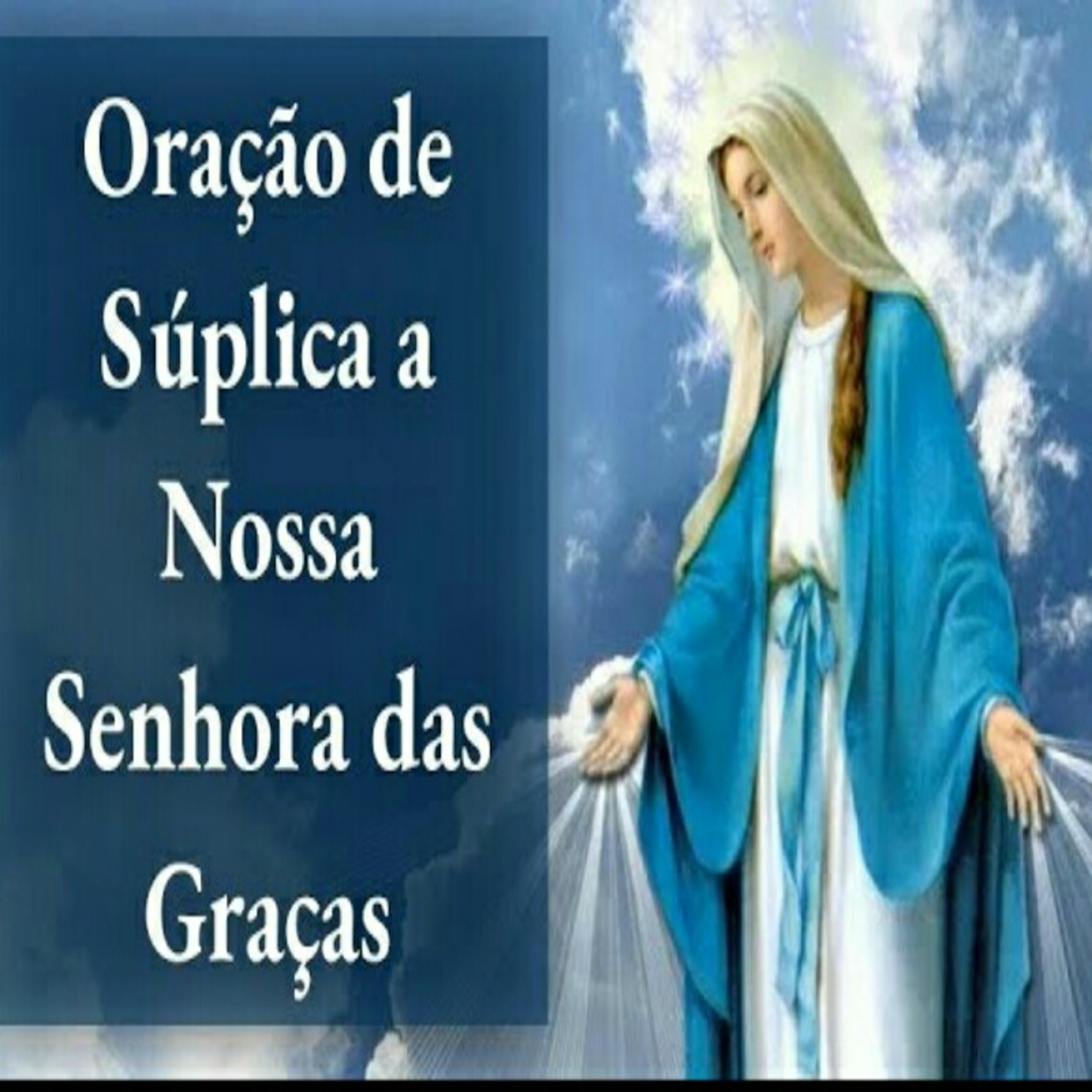 Oração de Súplica a N Sra das gracas episode artwork