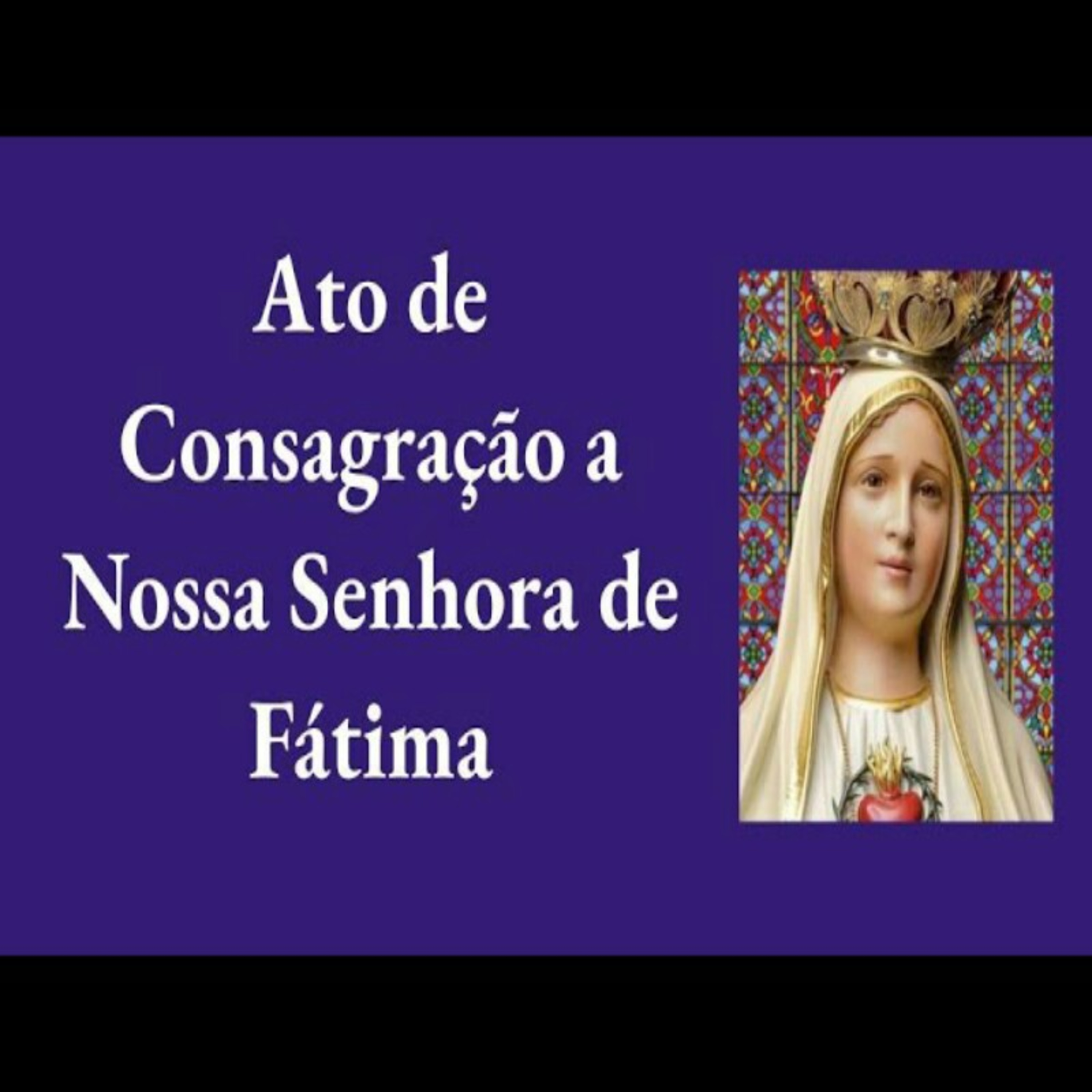 Ato de Consagração  a Nossa Senhora de Fátima episode artwork