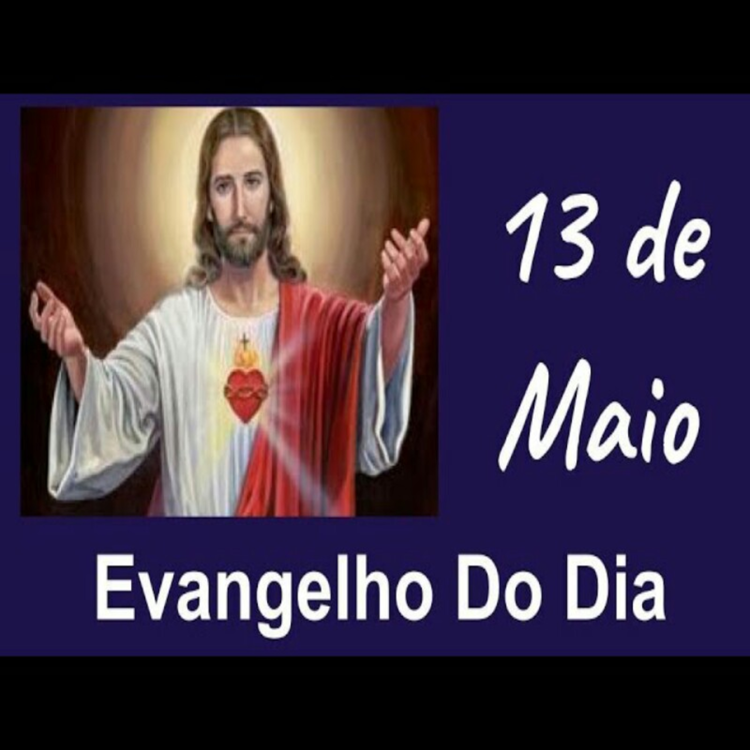 Evangelho do Dia  13 de maio episode artwork