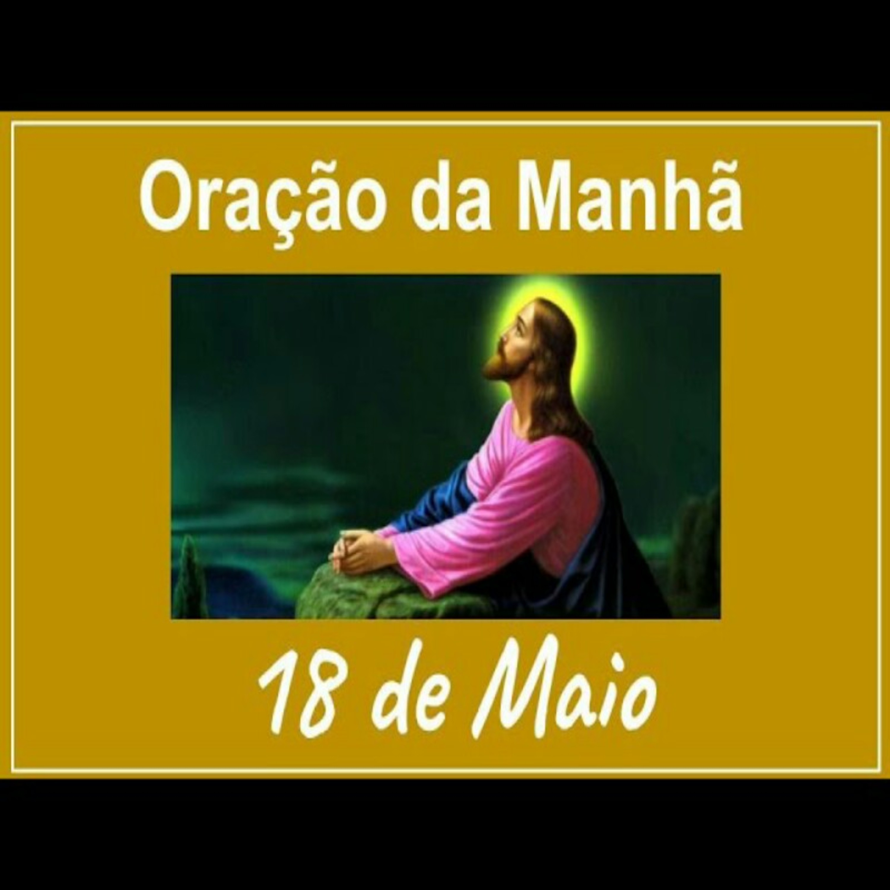 Oração da Manhã completa 18 de Maio episode artwork