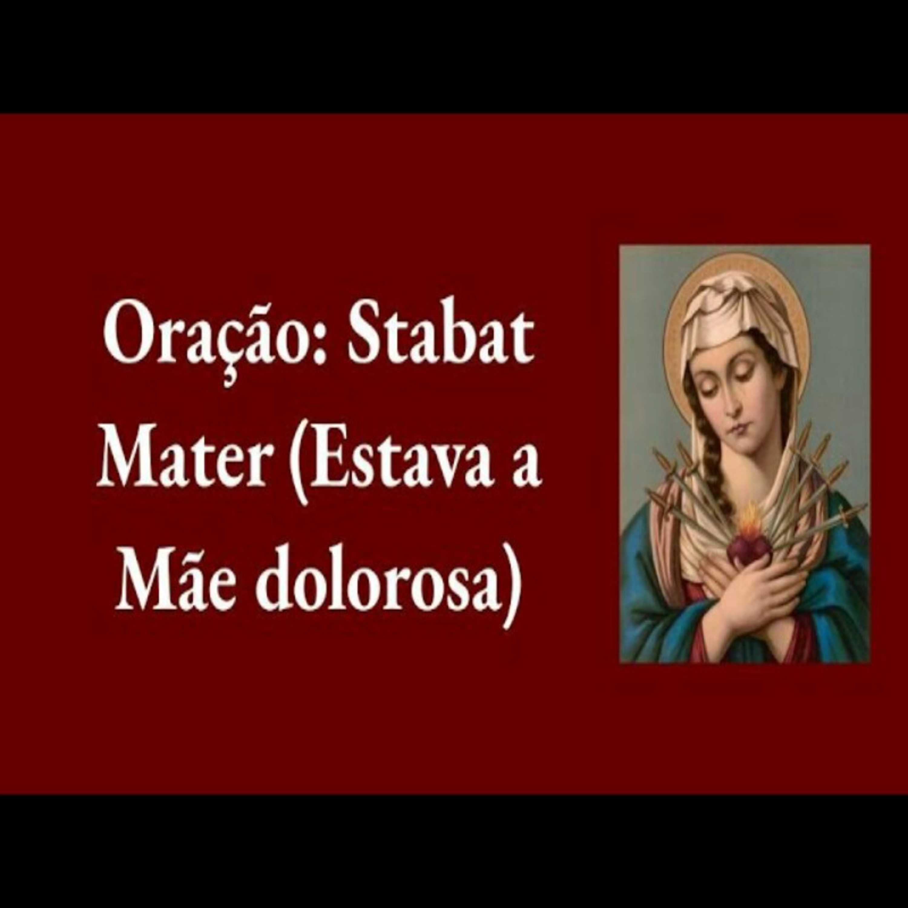 Oração: Estava a Mãe Dolorosa - Stabat Mater episode artwork