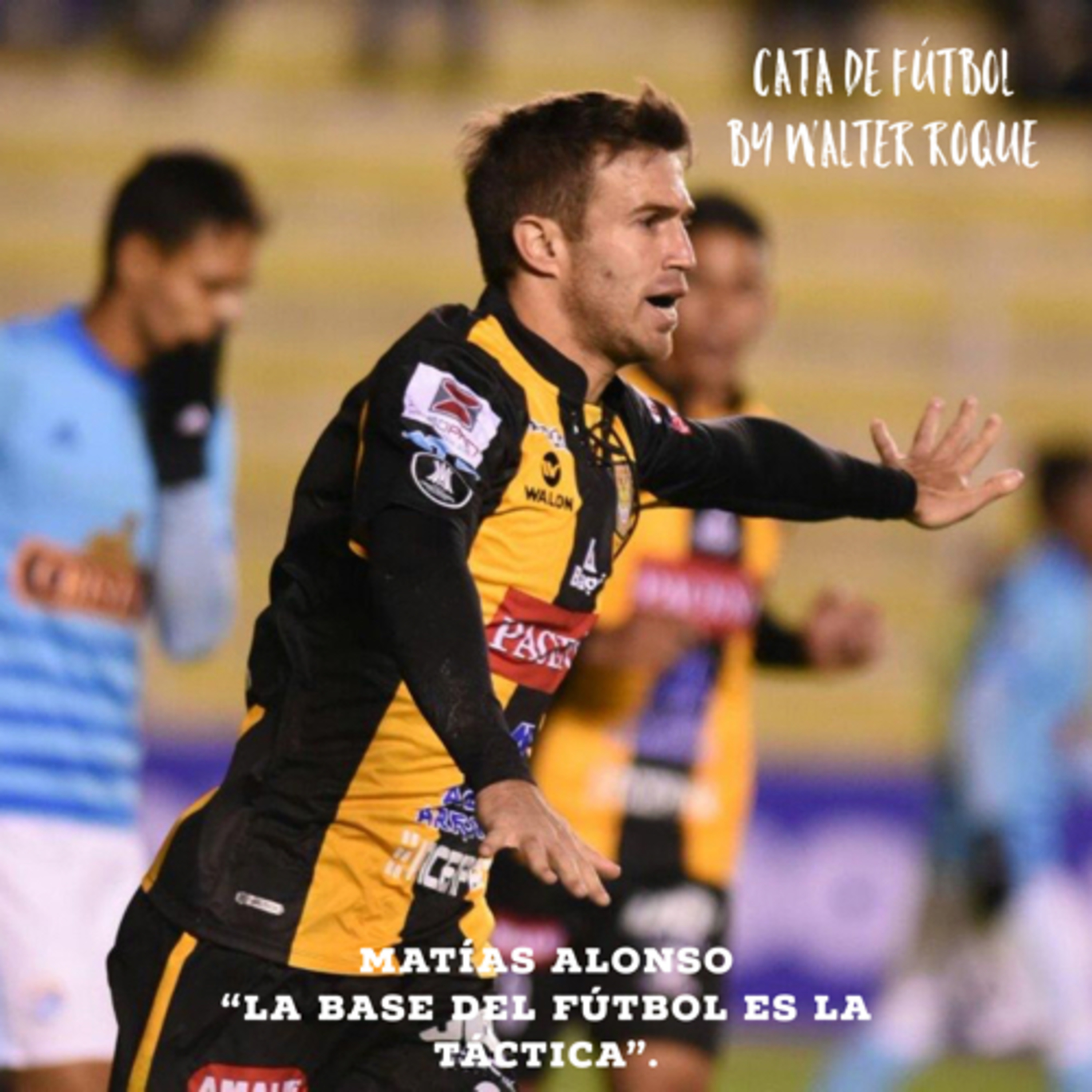 Matías Alonso. “La base del fútbol es la táctica”. T1 E5