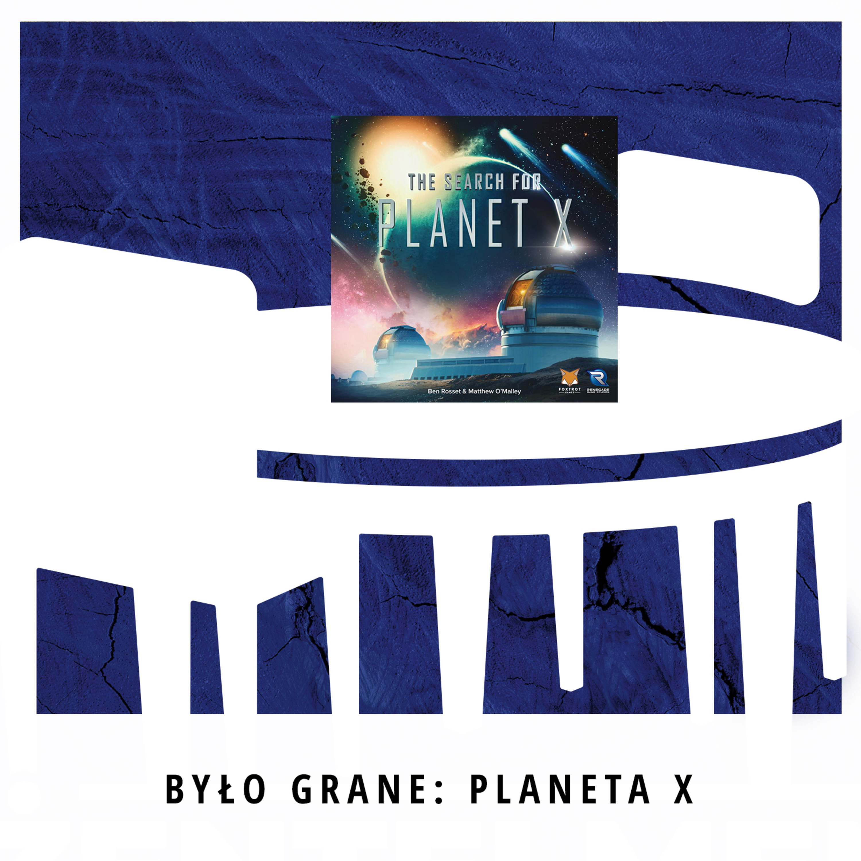 Było grane: The Search for Planet X. Przyjemność czy praca? episode artwork
