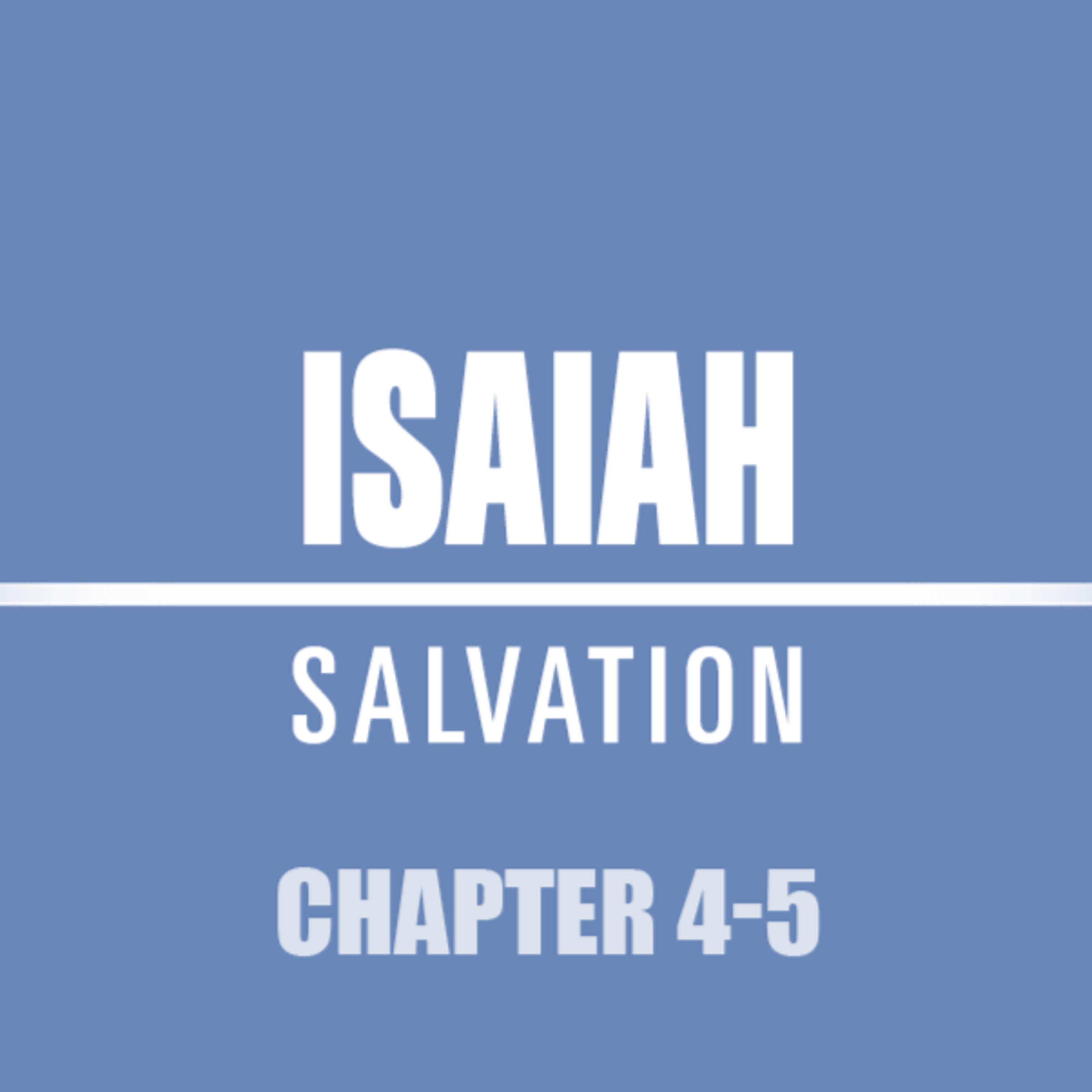 Isaiah 4 - 5 episode artwork