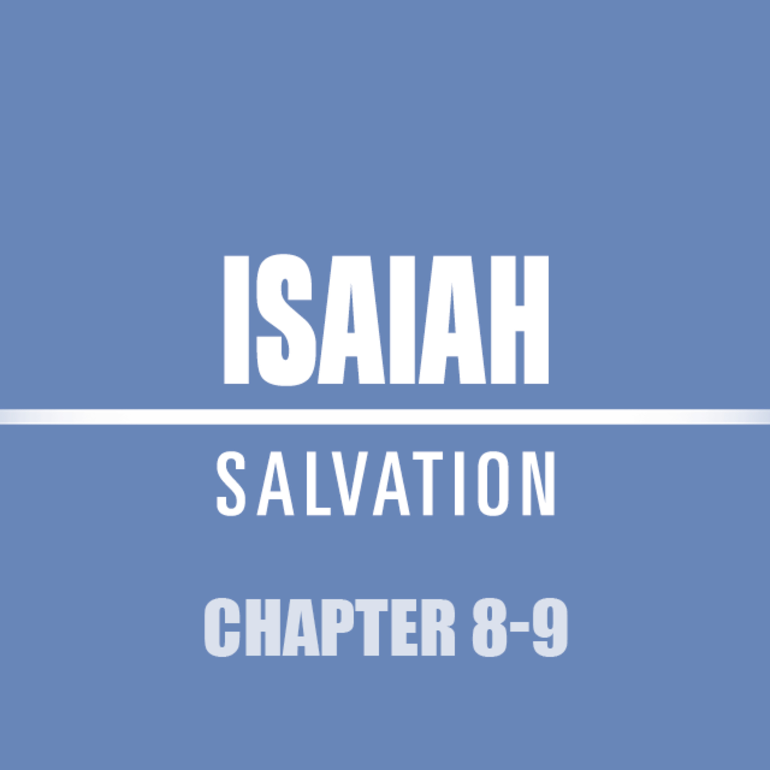 Isaiah 8 - 9 episode artwork