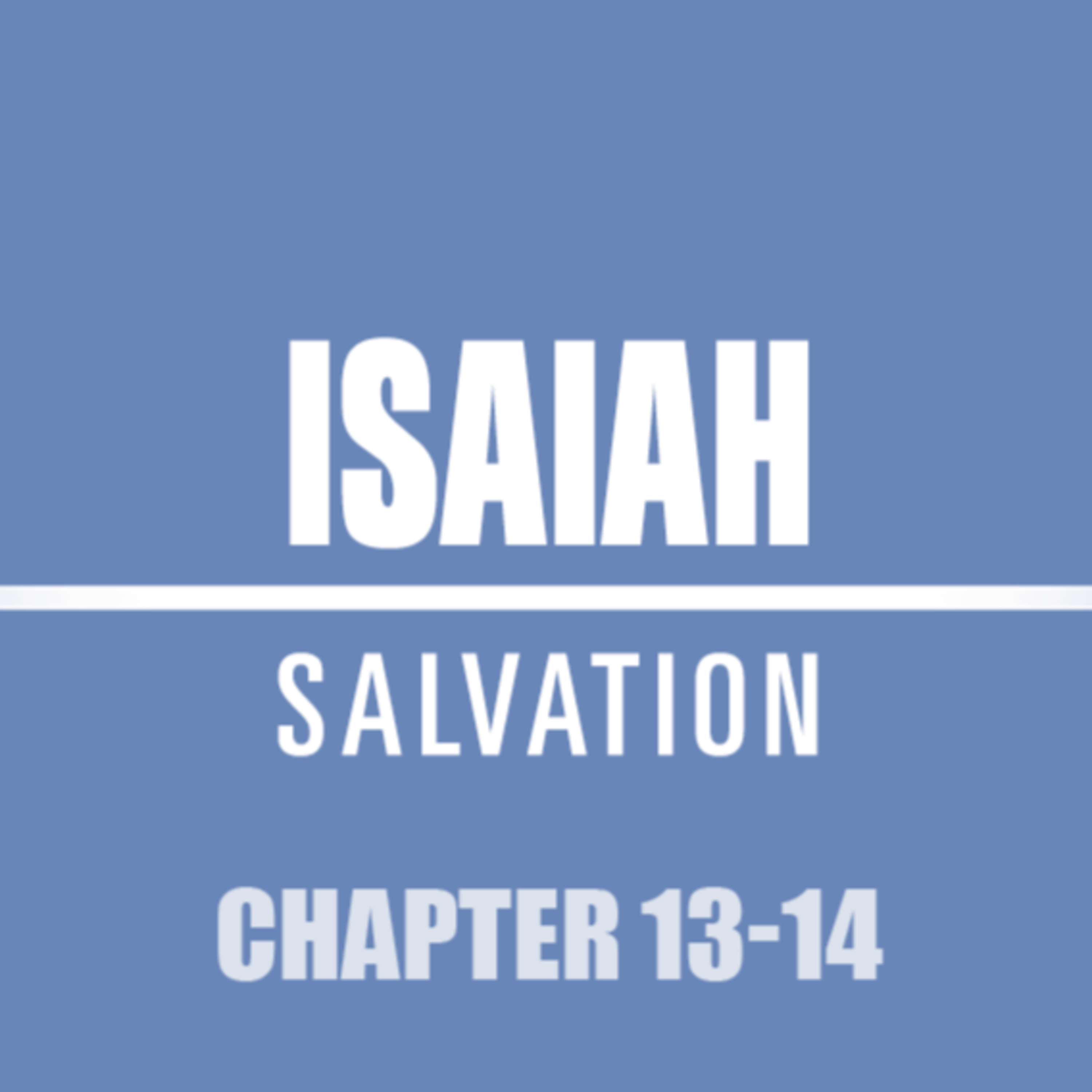 Isaiah 13 - 14 episode artwork