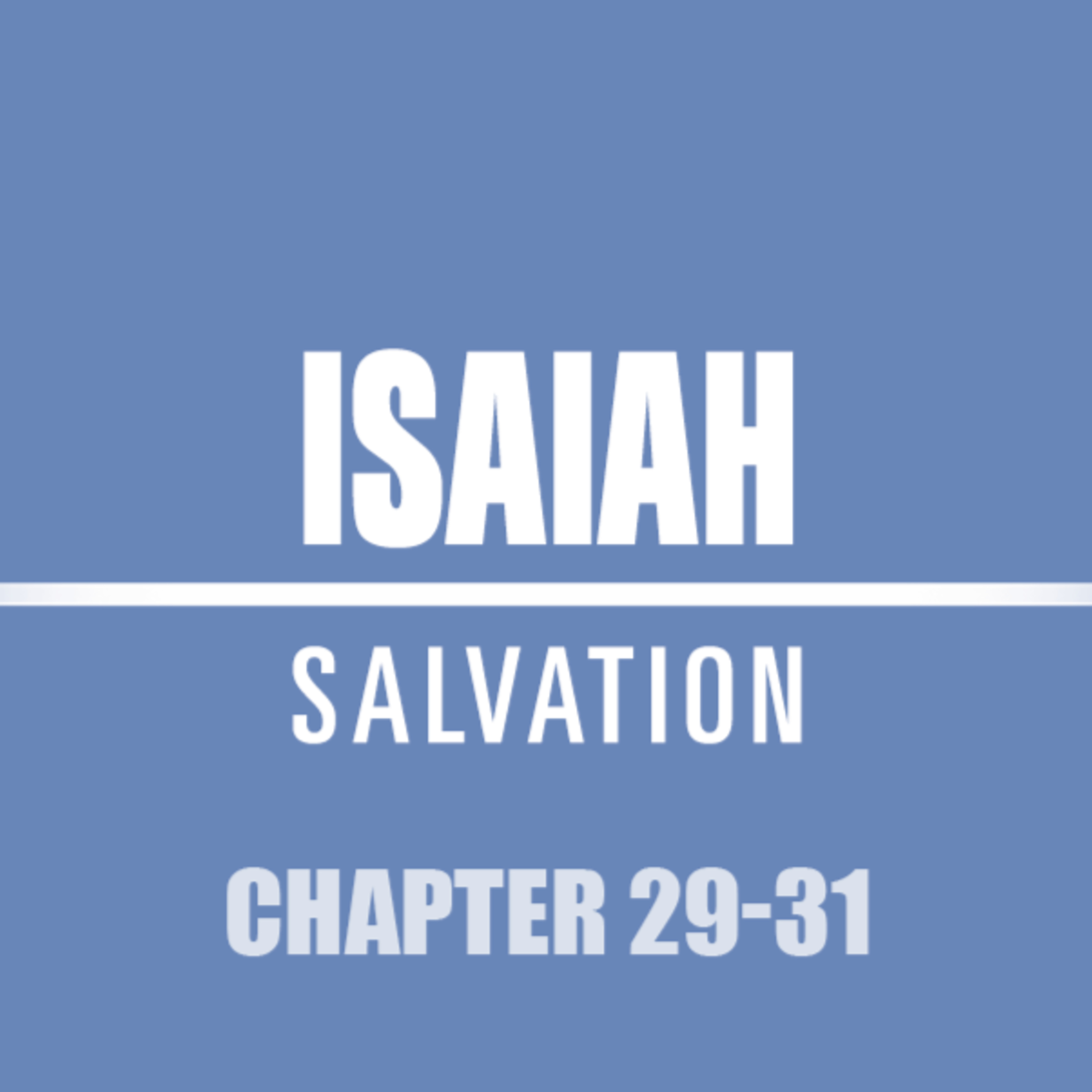 Isaiah 29 - 31 episode artwork