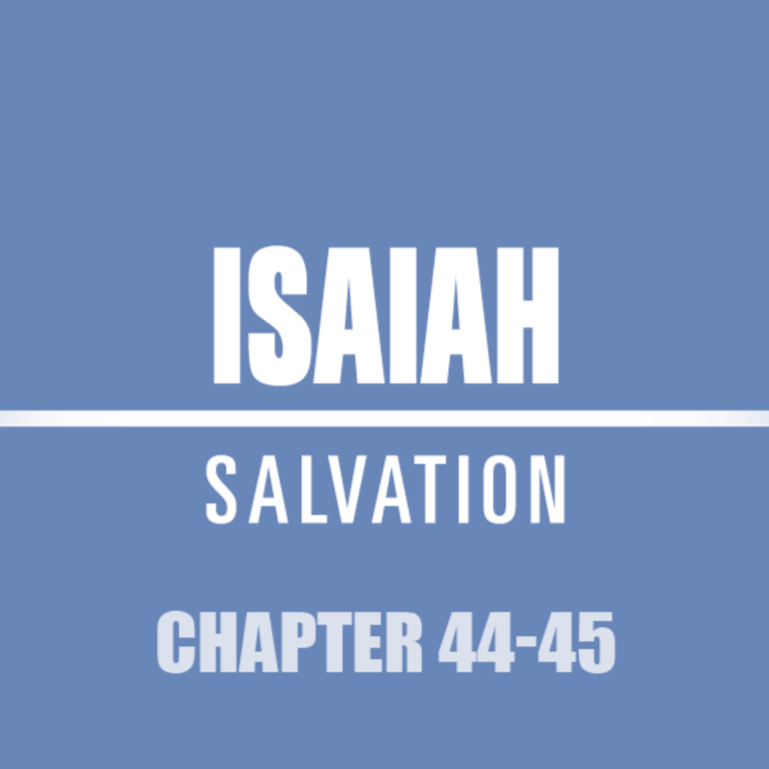 Isaiah 44 - 45 episode artwork