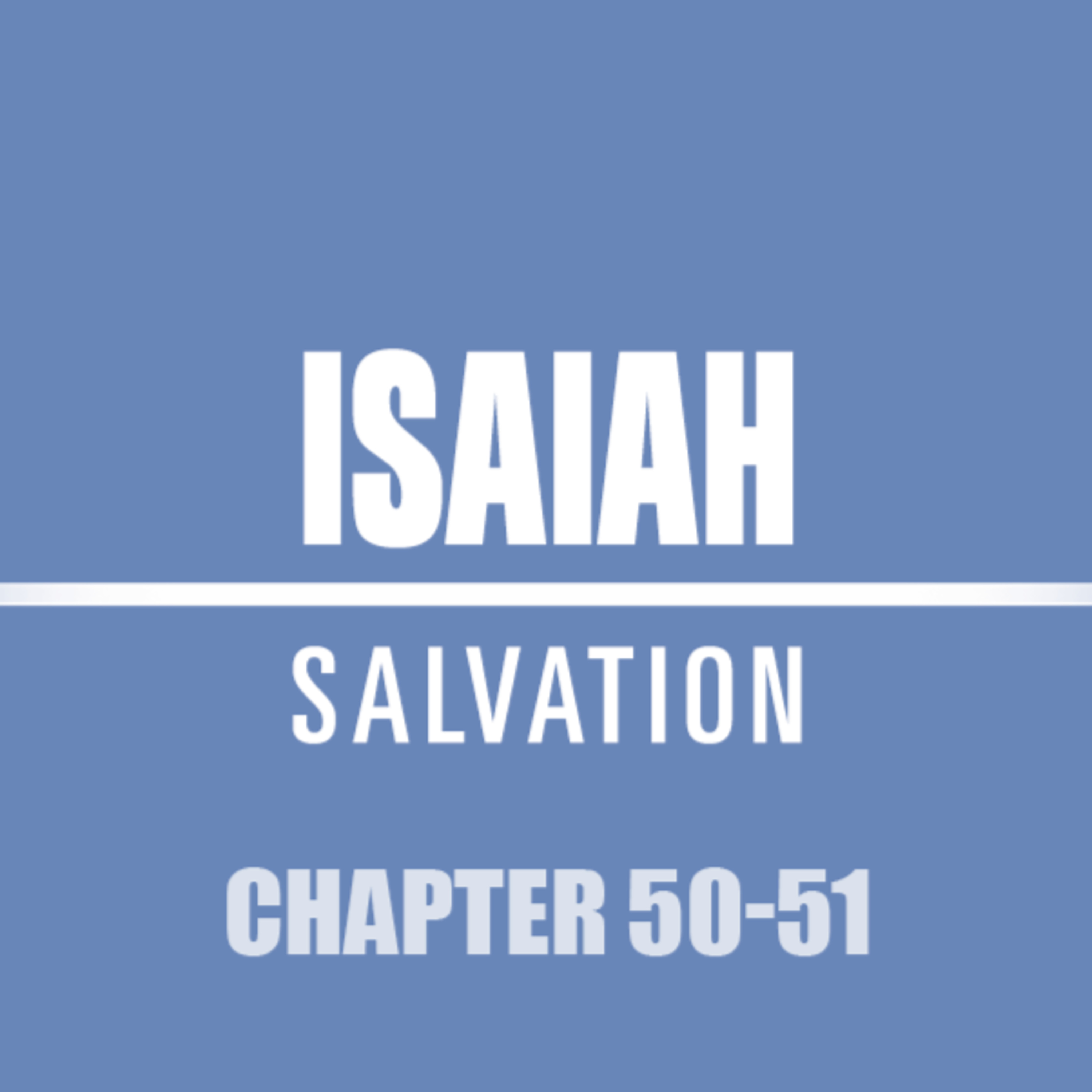 Isaiah 50 - 51 episode artwork