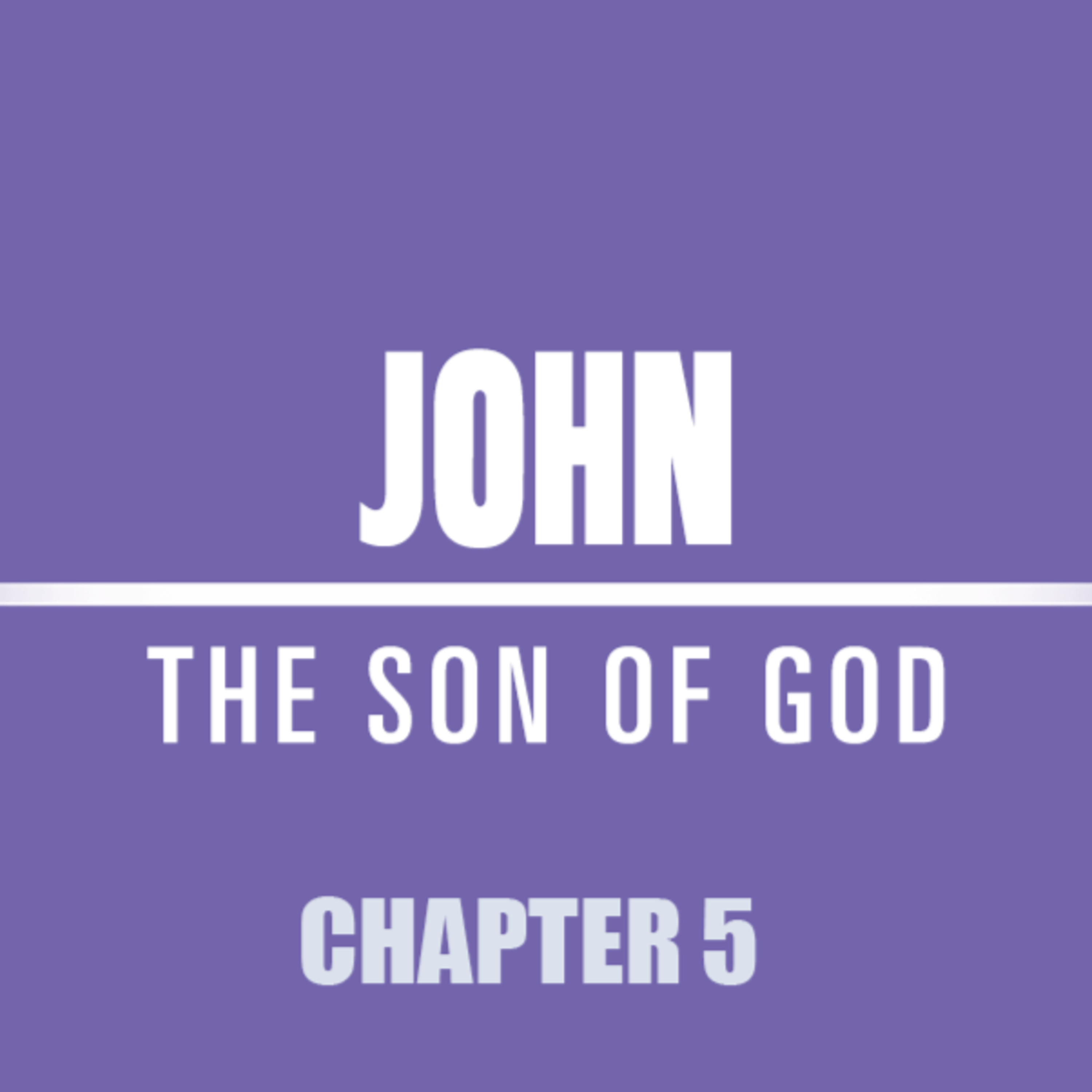 John 5 : 1 - 21 "The Sick Man" episode artwork