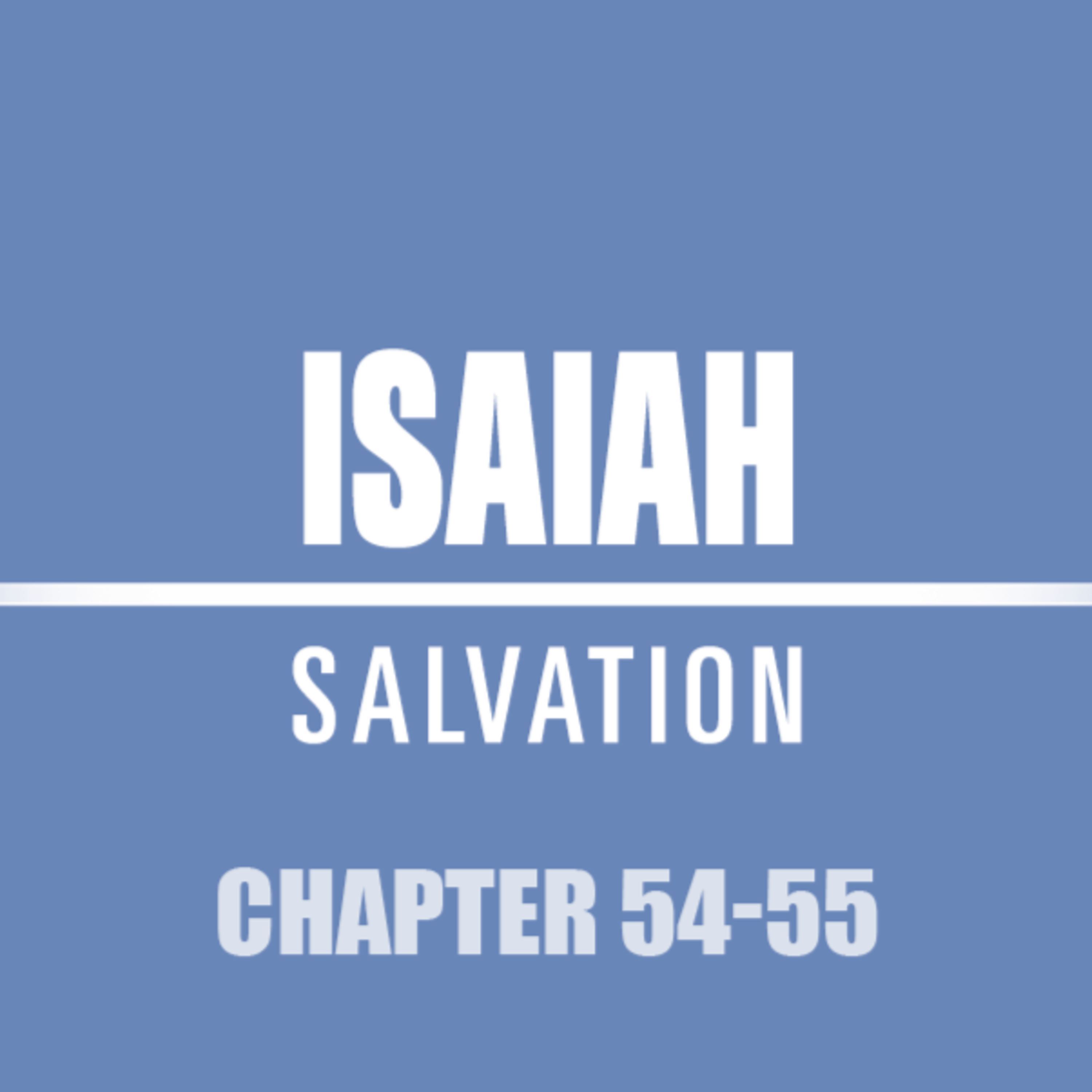 Isaiah 54 - 55 episode artwork