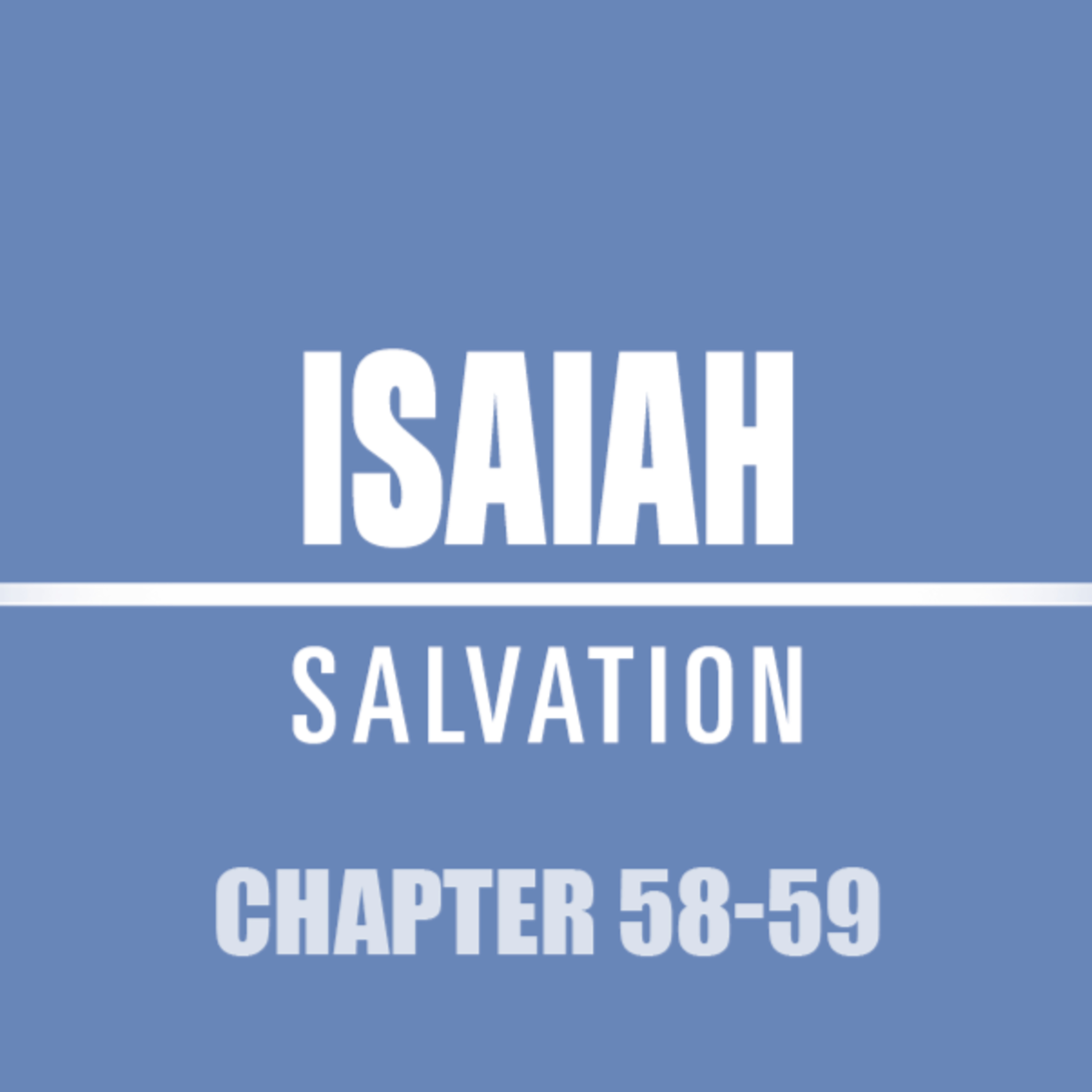 Isaiah 58 - 59 episode artwork