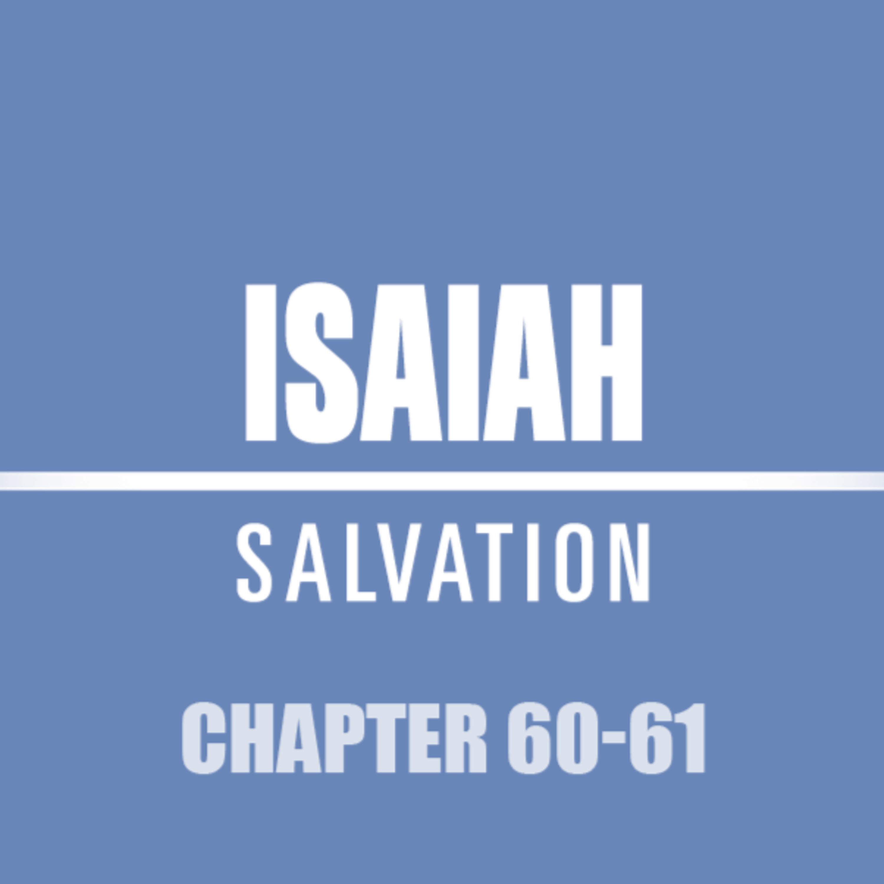 Isaiah 60 - 61 episode artwork