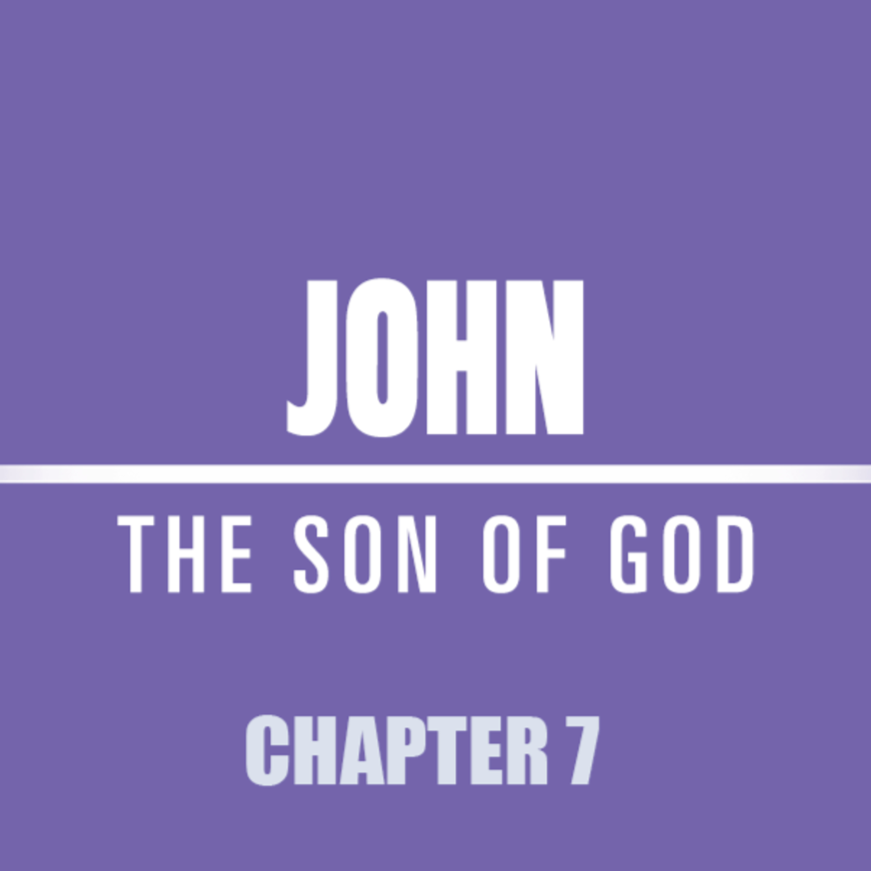 John 7 : 25 - 53 “Living Water” episode artwork