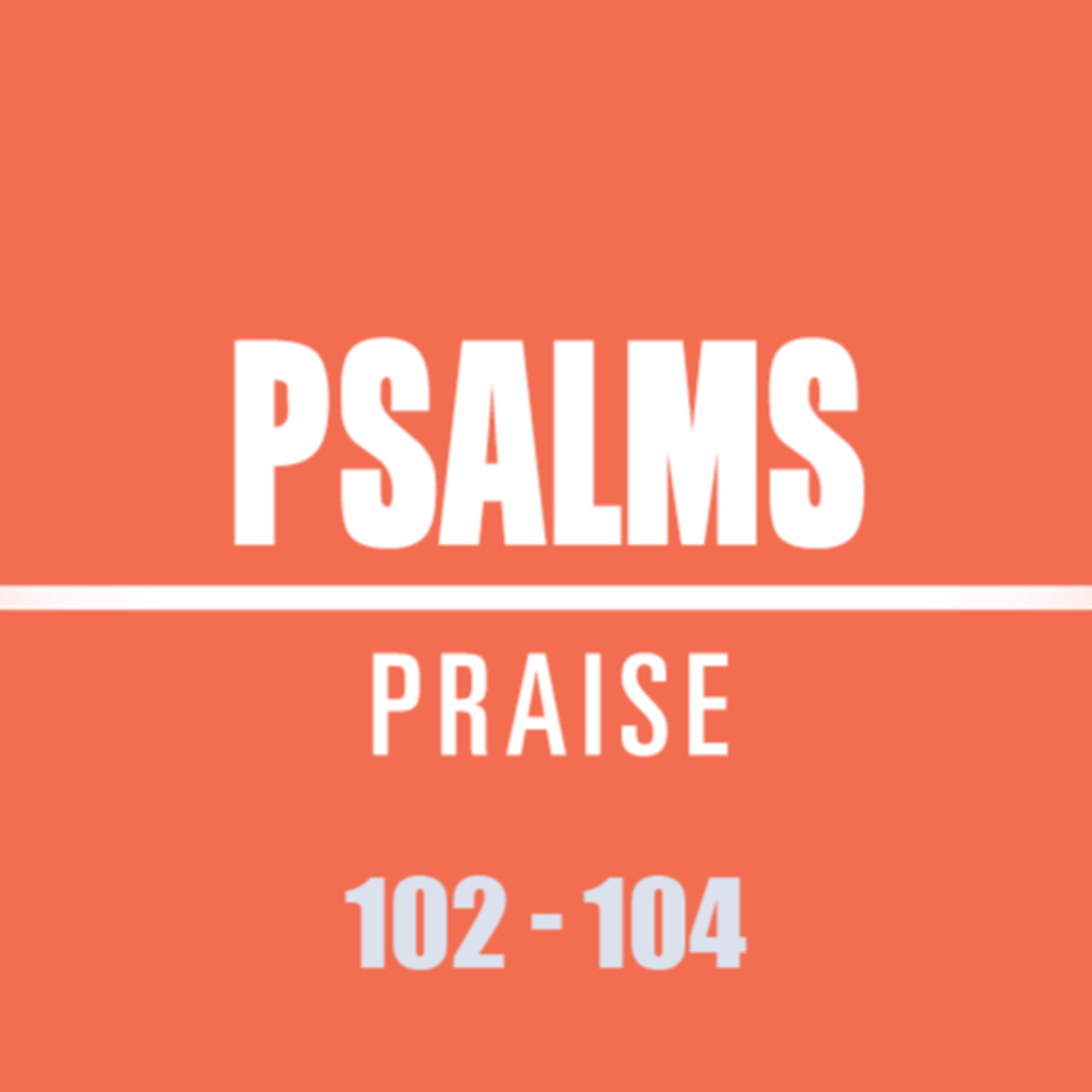 Psalms 102 - 104 episode artwork