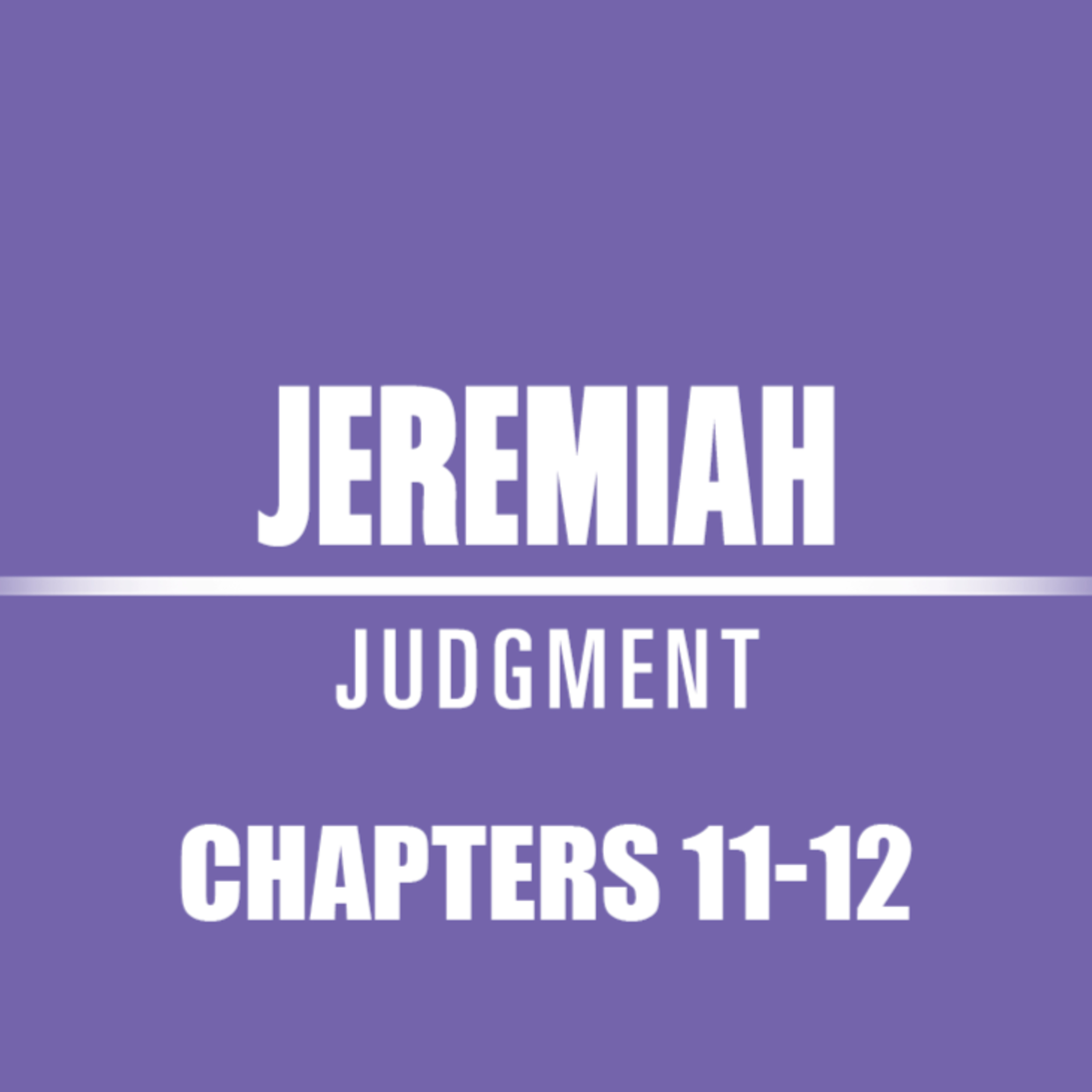 Jeremiah 11 - 12 episode artwork